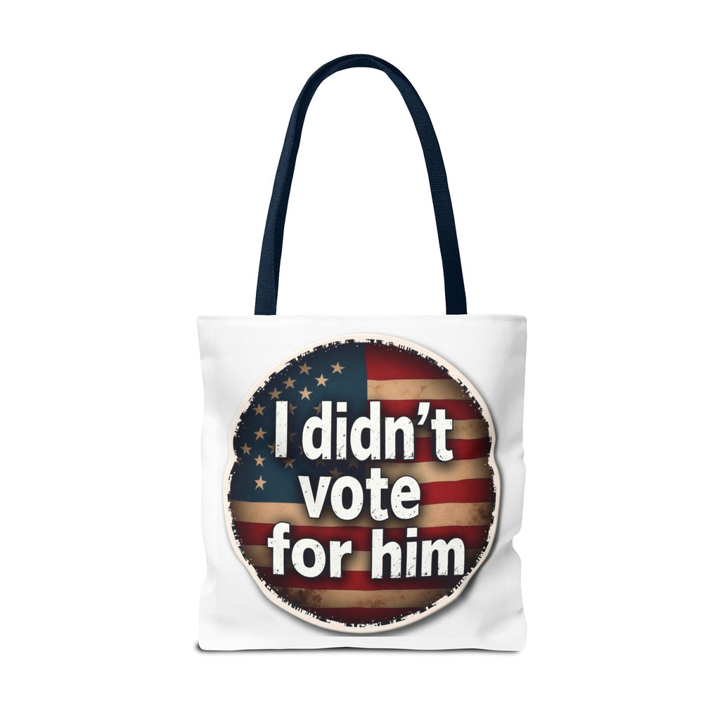 I Didn’t Vote For Him Tote Bag — Political Statement USA Flag Tote