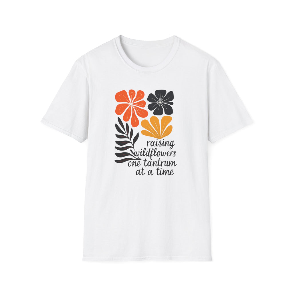 Raising wild flowers, one tantrum at a time Mom Life Unisex Softstyle T-Shirt, Gifts for Toddler Moms, Raising Wildflowers, floral  Apparel
