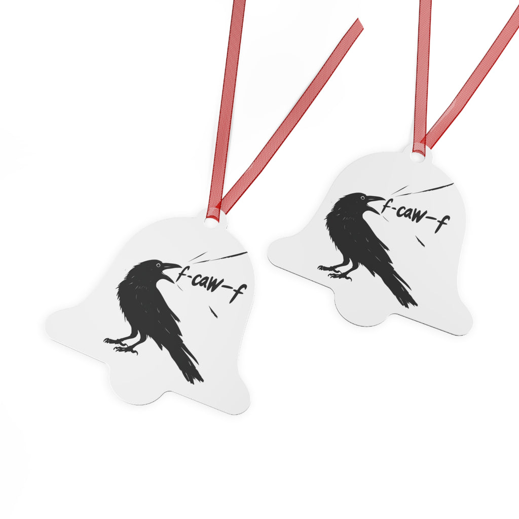 Metal Ornaments - F*ck Off Crow Lovers