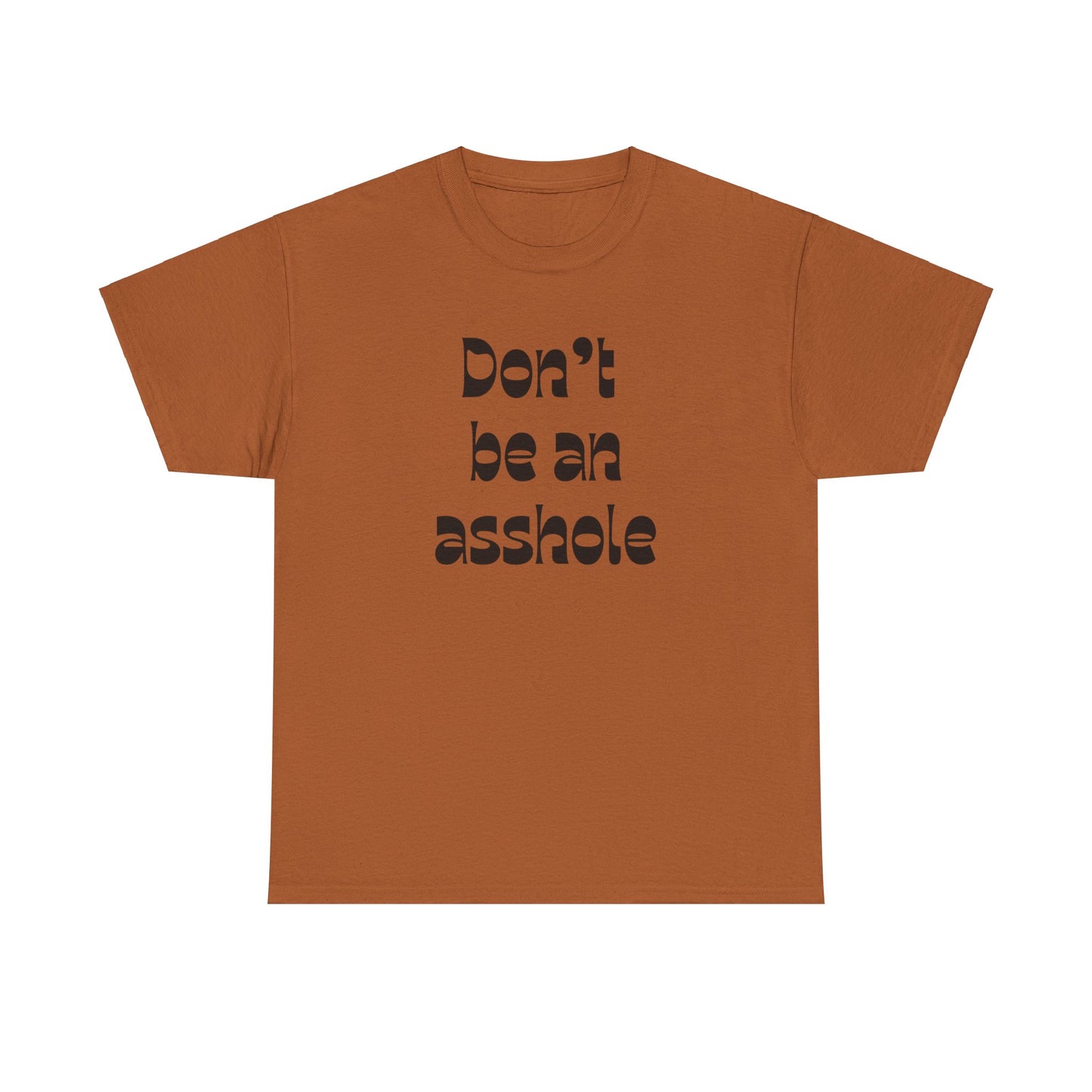 Don’t be an asshole Unisex Heavy Cotton Tee