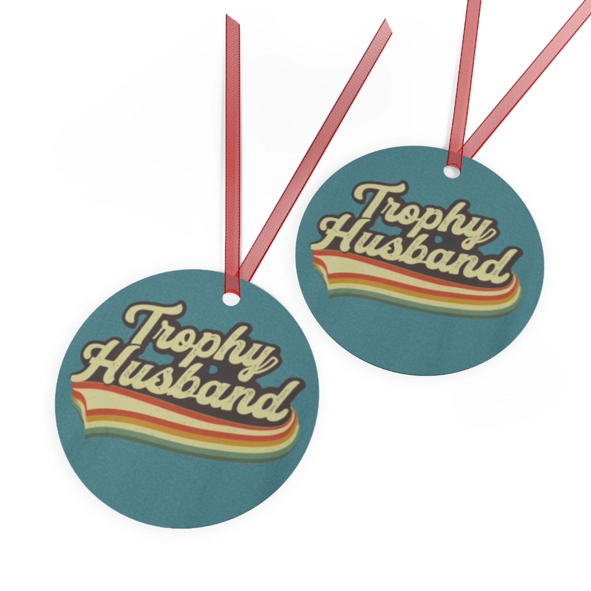 Trophy Husband Metal Ornaments - Fun Holiday Decor Funny gift for him