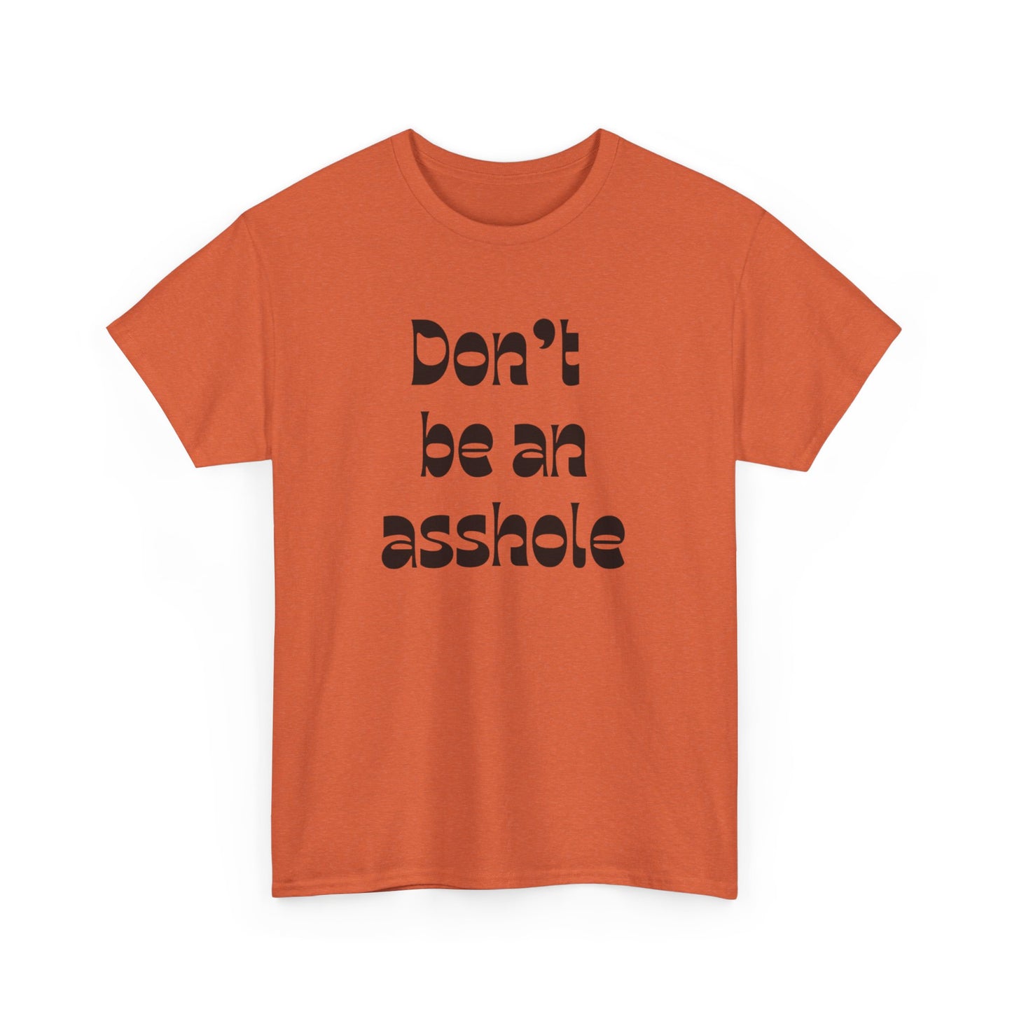 Don’t be an asshole Unisex Heavy Cotton Tee