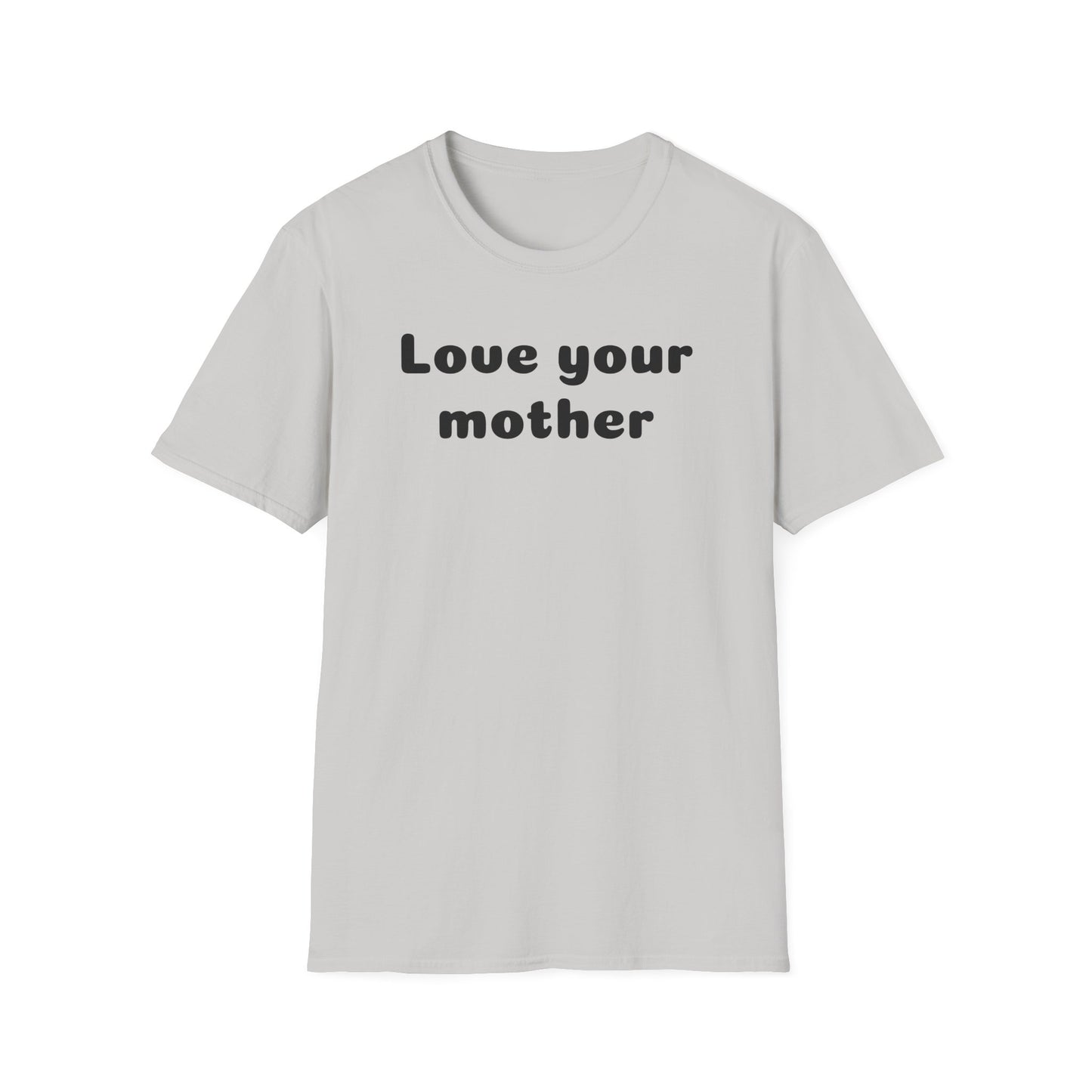 Love your mother Unisex Softstyle T-Shirt