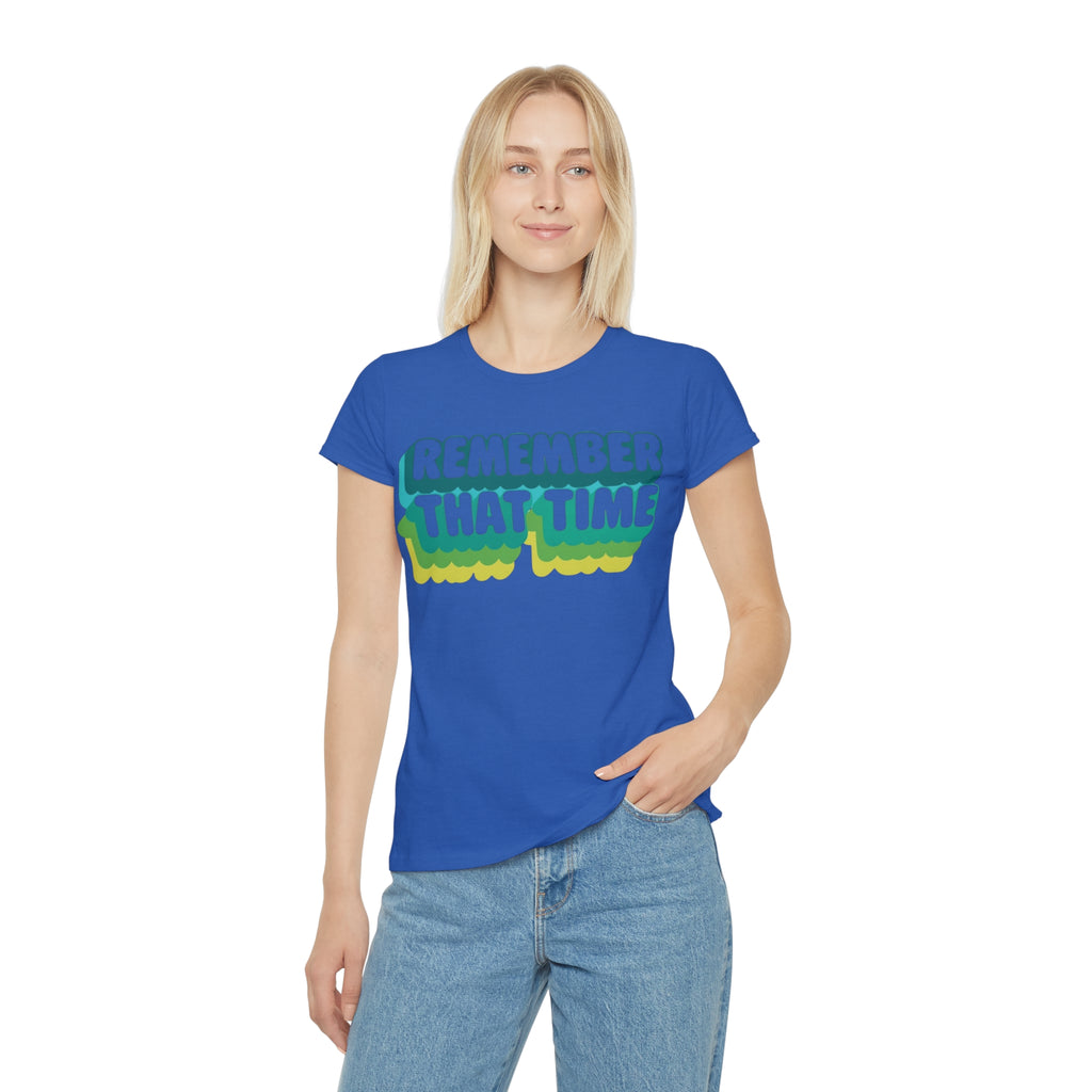 Womens Retro Graphic Tee, Remember That Time TShirt, Vintage Style Shirt, Casual Womens Top, Gift for Friends, Nostalgic Apparel