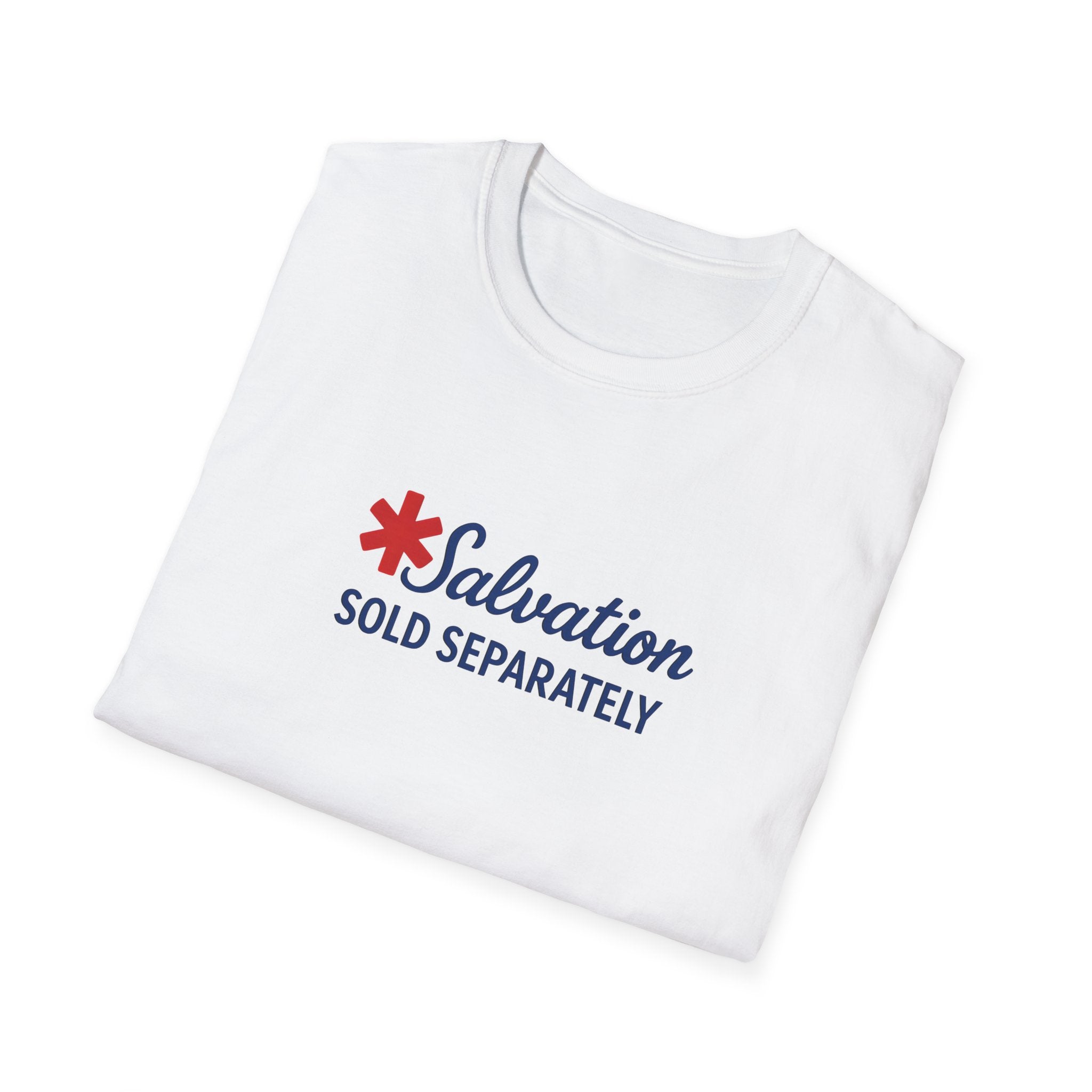 Salvation Sold Separately Unisex T-Shirt, Radical Religion Spoof, Christmas Gift for Liberals, Funny Tee Shirt, Fascist Beliefs Protest god