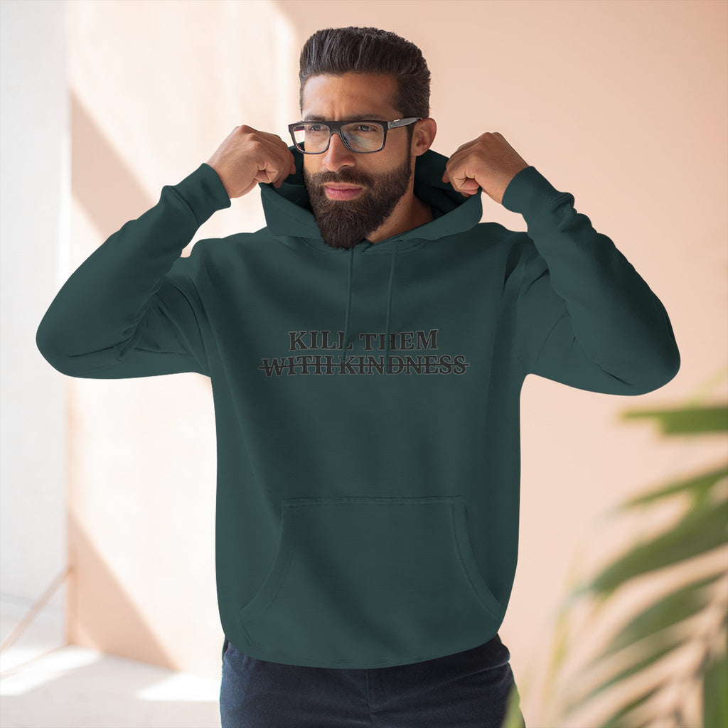 Kill Them With Kindness Fleece Hoodie — Three-Panel Cozy Pullover