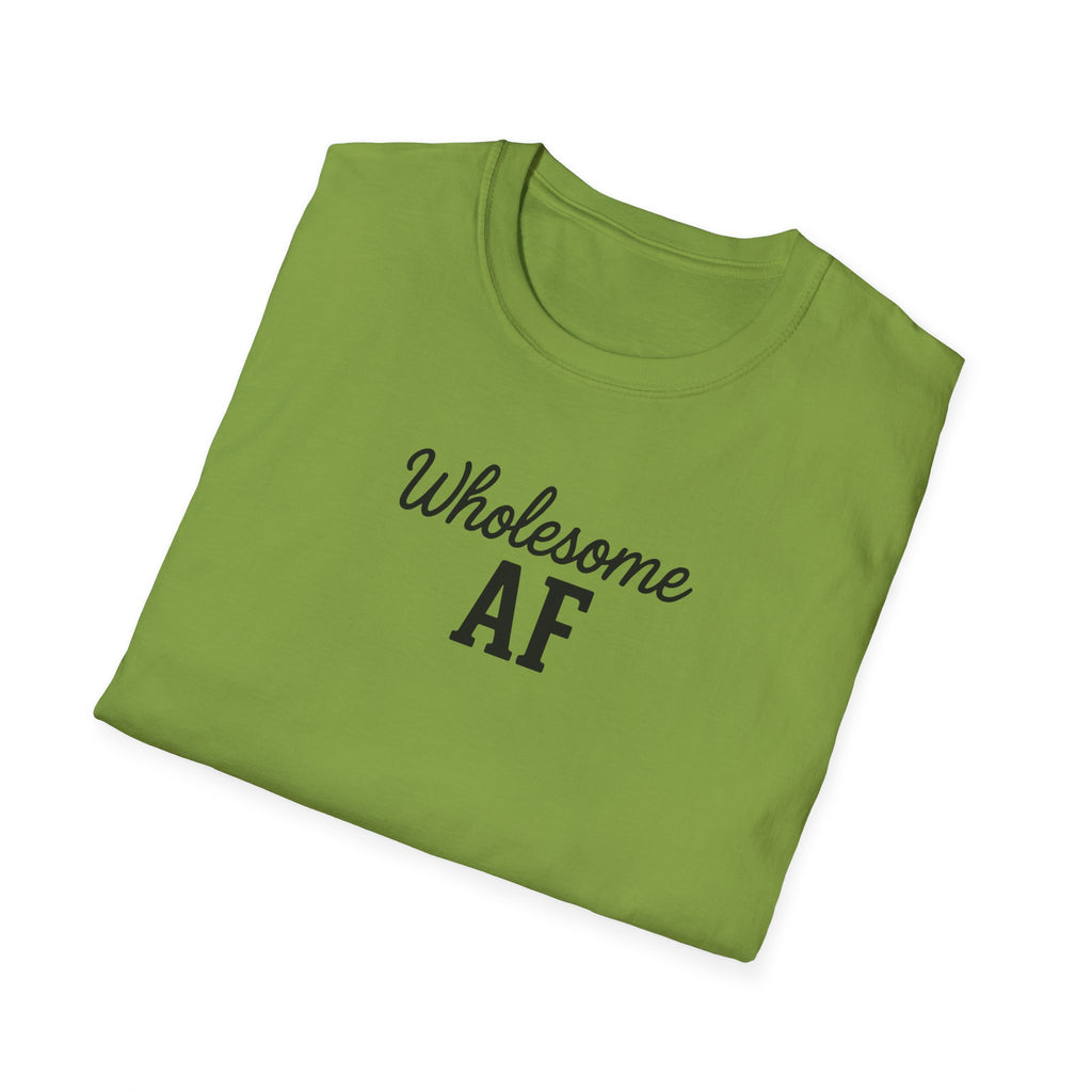 Wholesome AF Unisex T-Shirt, Positive Vibes Tee, Comfortable Graphic Shirt, Men's Women's Casual Top, Funny Quote Apparel