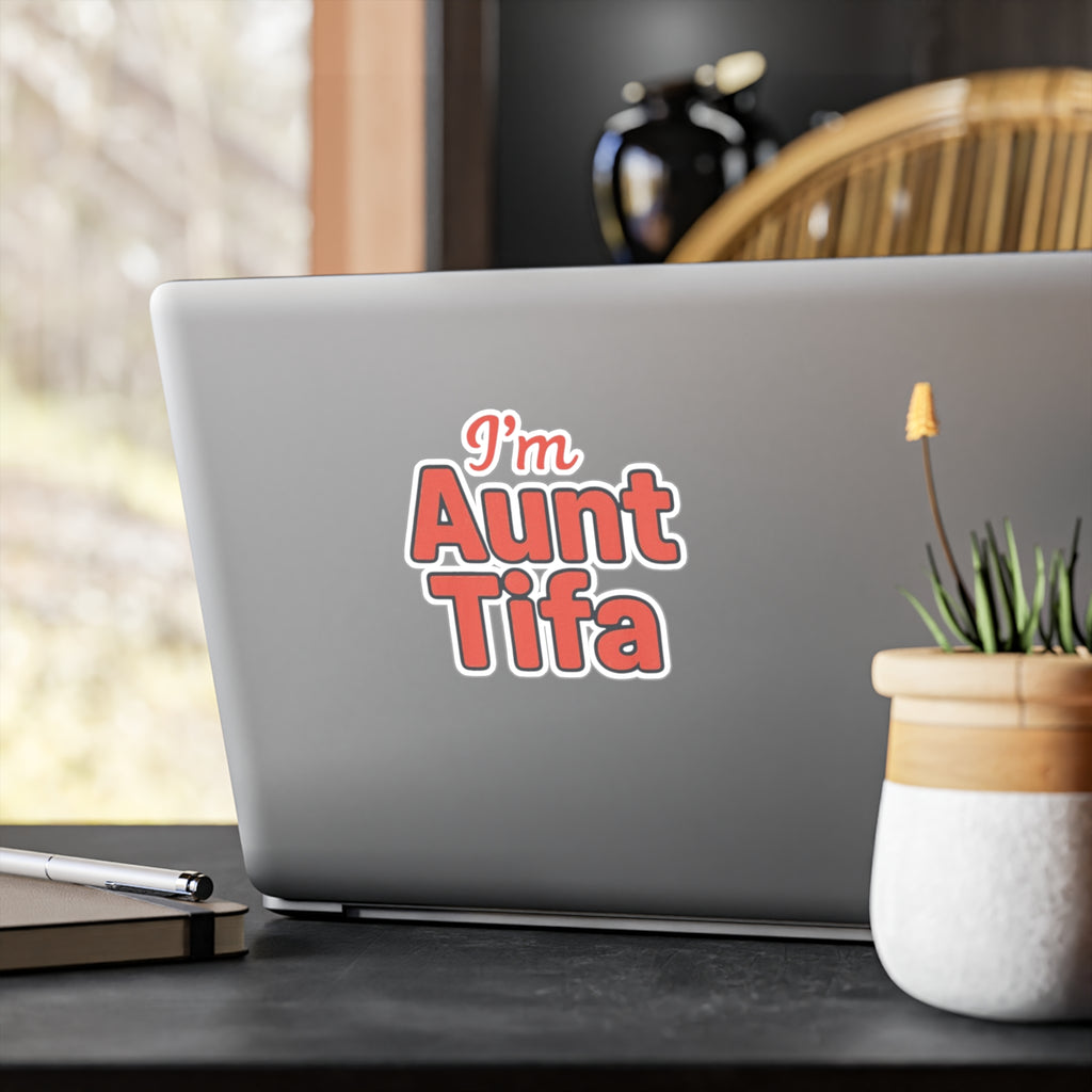 Vinyl Decal Sticker - I'm Aunt Tifa, Fun Sticker for Aunts and activists
