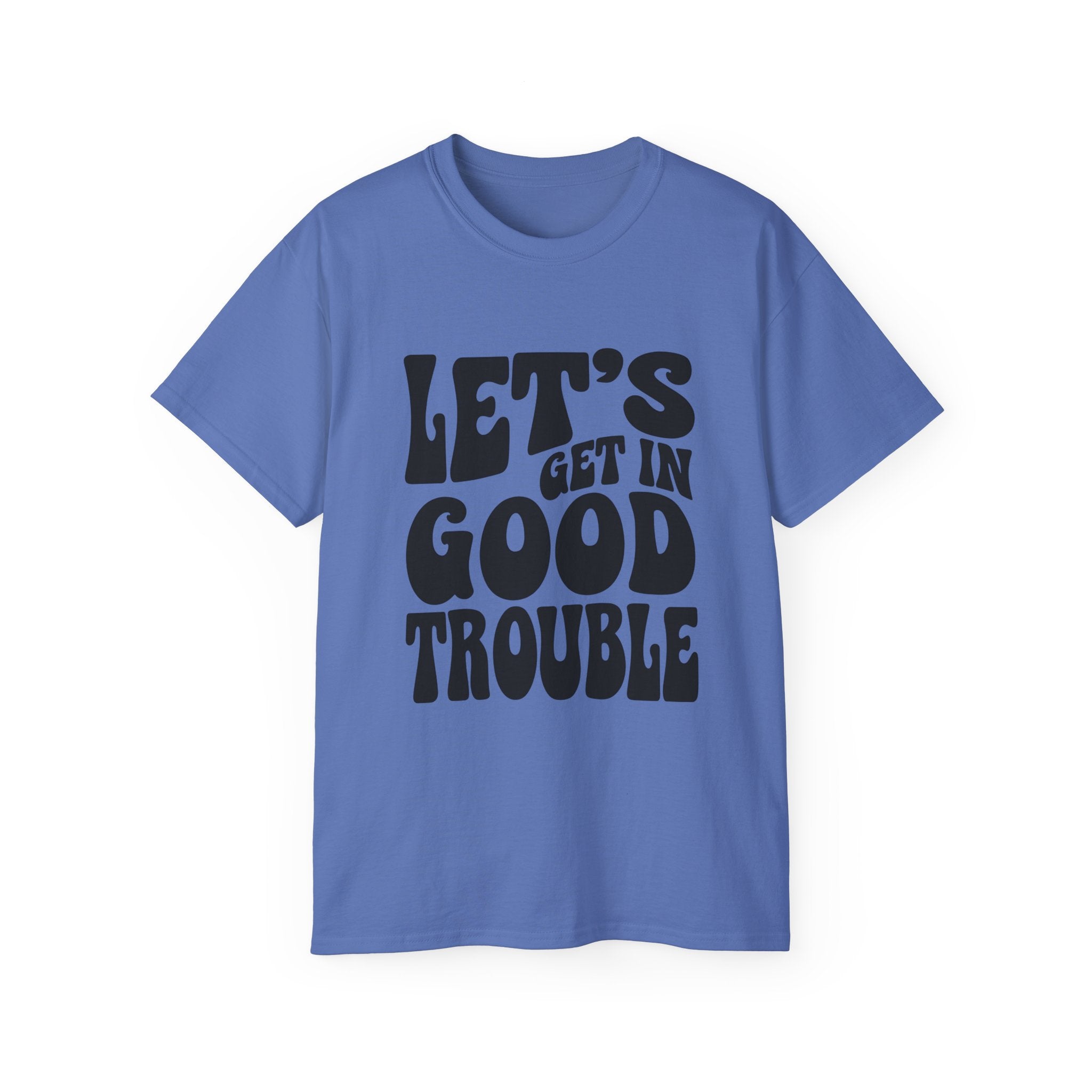 Vintage-Inspired Unisex Tee - 'Let's Get in Good Trouble' T-Shirt, Fun Gift for Activists, Casual Wear, Birthday, Everyday, Statement Shirt