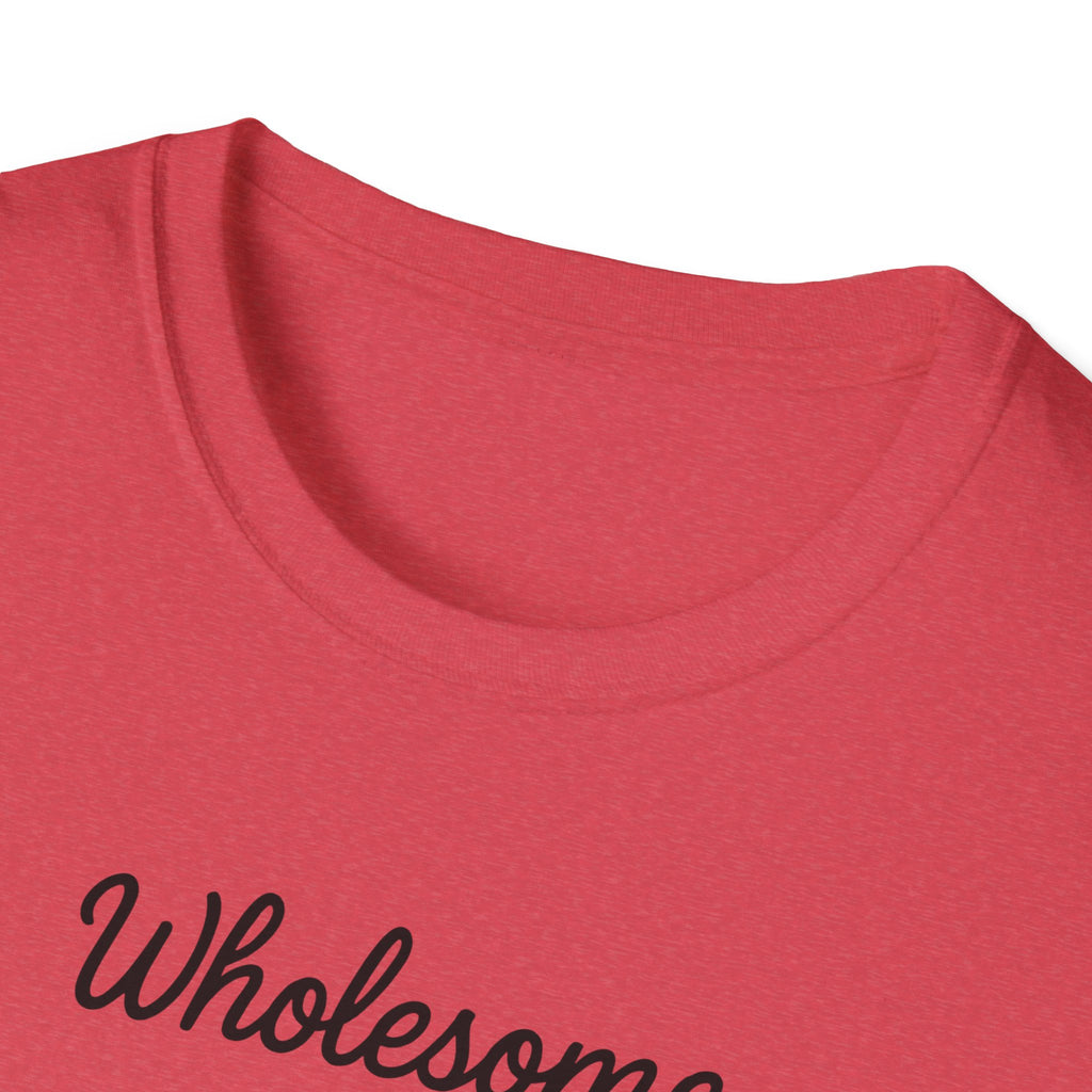 Wholesome AF Unisex T-Shirt, Positive Vibes Tee, Comfortable Graphic Shirt, Men's Women's Casual Top, Funny Quote Apparel