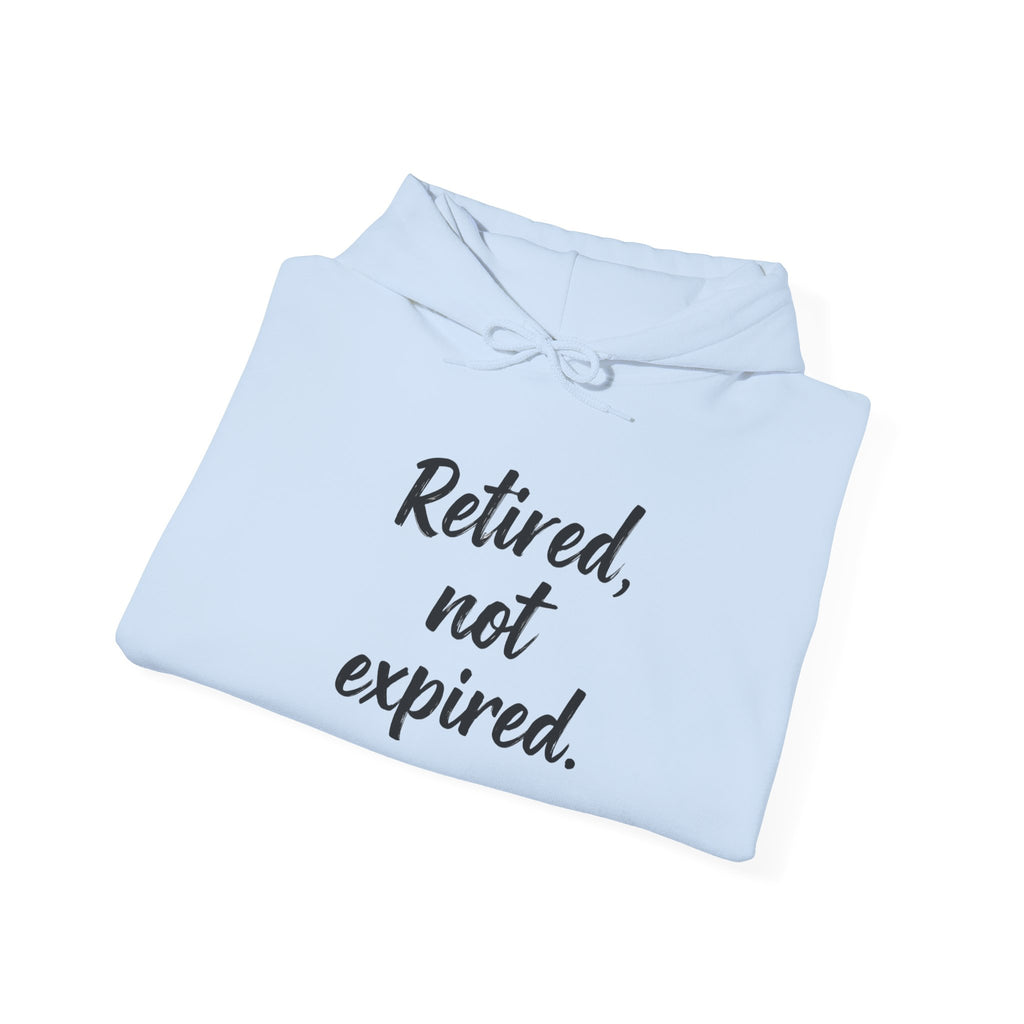 Retired Not Expired Funny Retirement Gift Heavy Blend Hoodie, Adventure Before Dementia, Retired Hooded Sweatshirt, Retirement Gift
