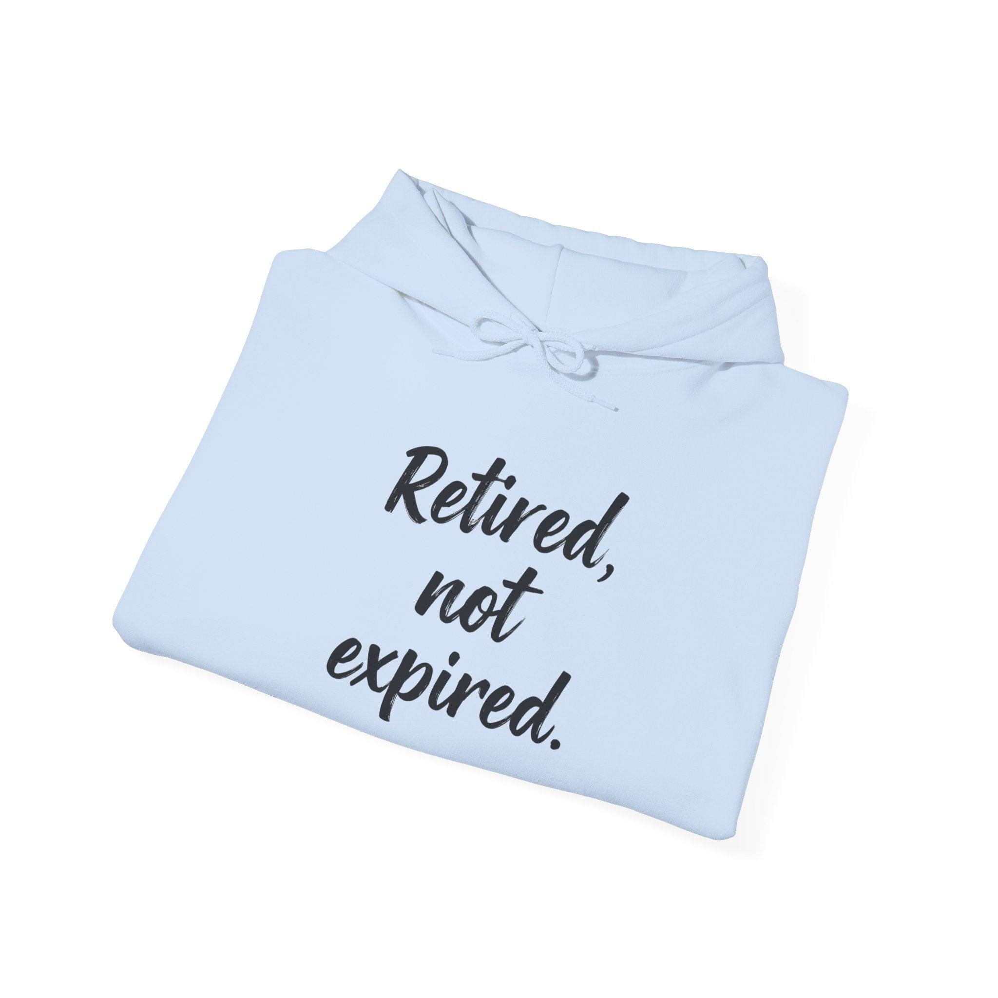 Retired Not Expired Funny Retirement Gift Heavy Blend Hoodie, Adventure Before Dementia, Retired Hooded Sweatshirt, Retirement Gift