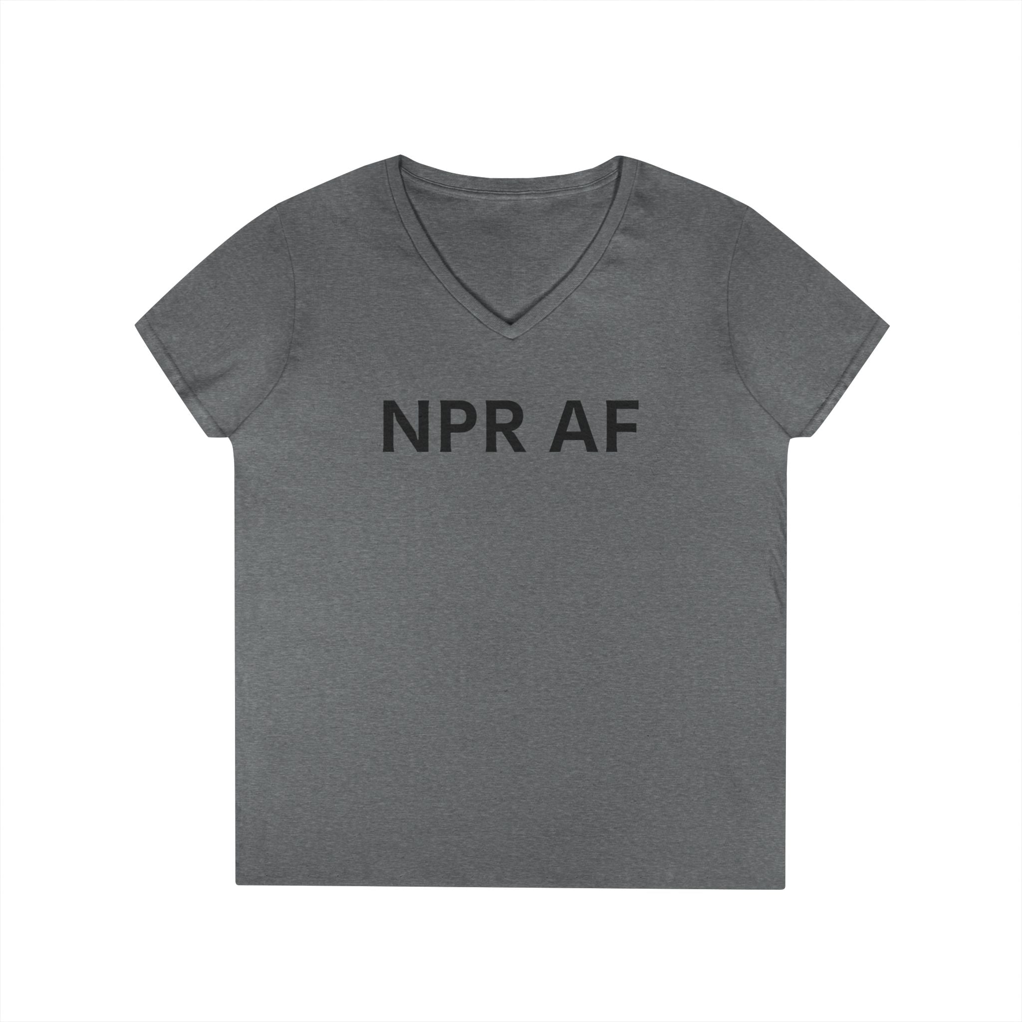 NPR AF Ladies' V-Neck T-Shirt - Comfy Casual Tee, Perfect Gift for NPR Lovers, anti Trump Mother's Day, Birthdays, and More!