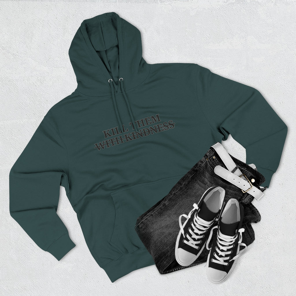 Kill Them With Kindness Fleece Hoodie — Three-Panel Cozy Pullover
