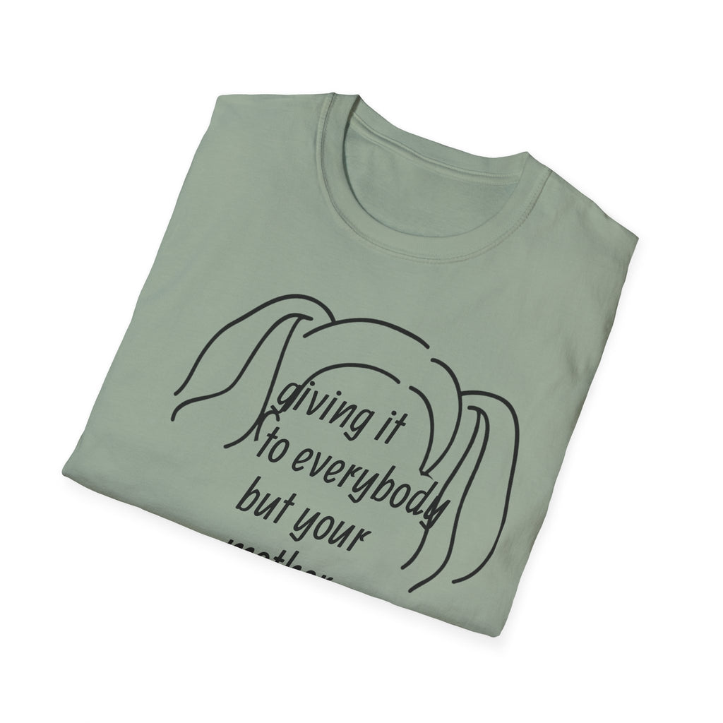 Giving it to everybody but your mother 90's Song Lyric Unisex T-Shirt, Gift for Music Lovers, Vintage Tee, Here and Now, Music Quote Top