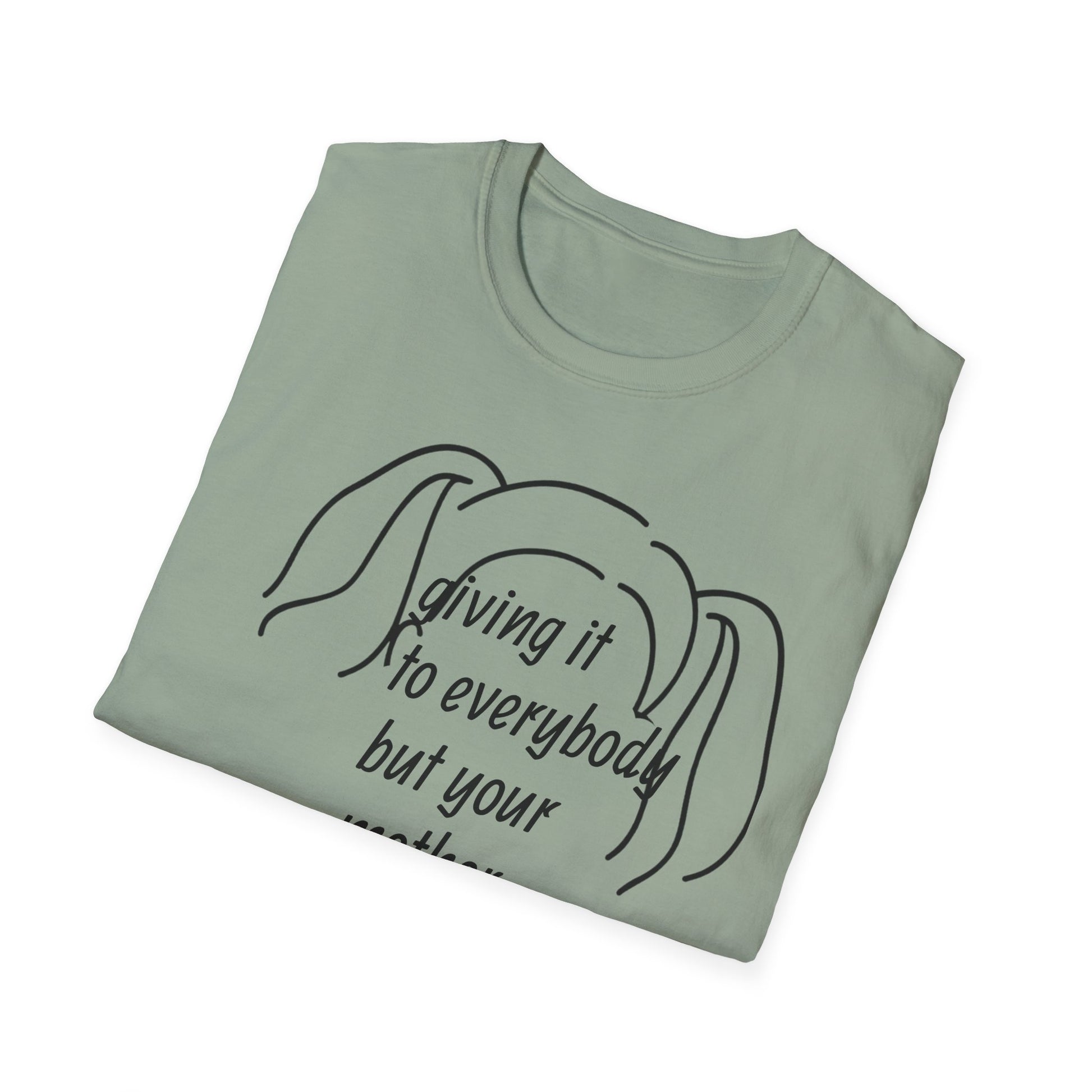 Giving it to everybody but your mother 90's Song Lyric Unisex T-Shirt, Gift for Music Lovers, Vintage Tee, Here and Now, Music Quote Top