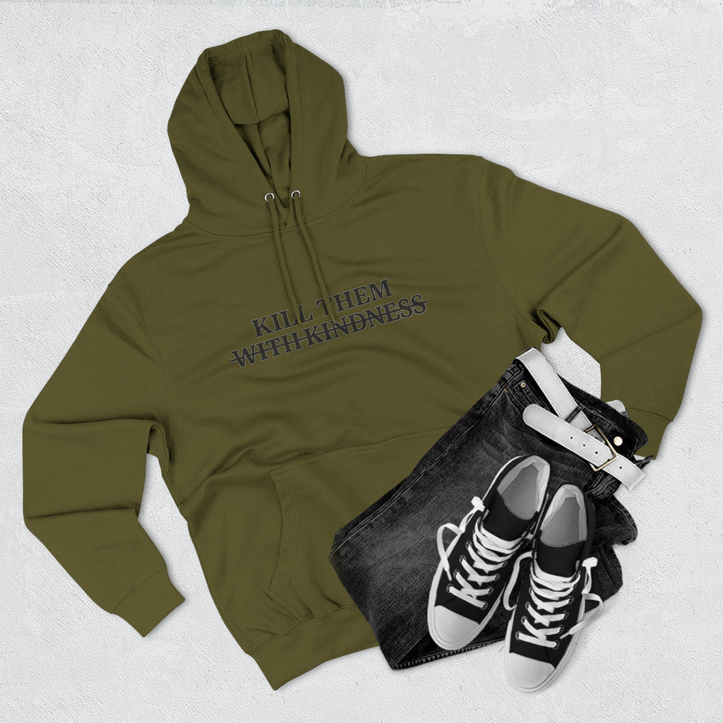 Kill Them With Kindness Fleece Hoodie — Three-Panel Cozy Pullover