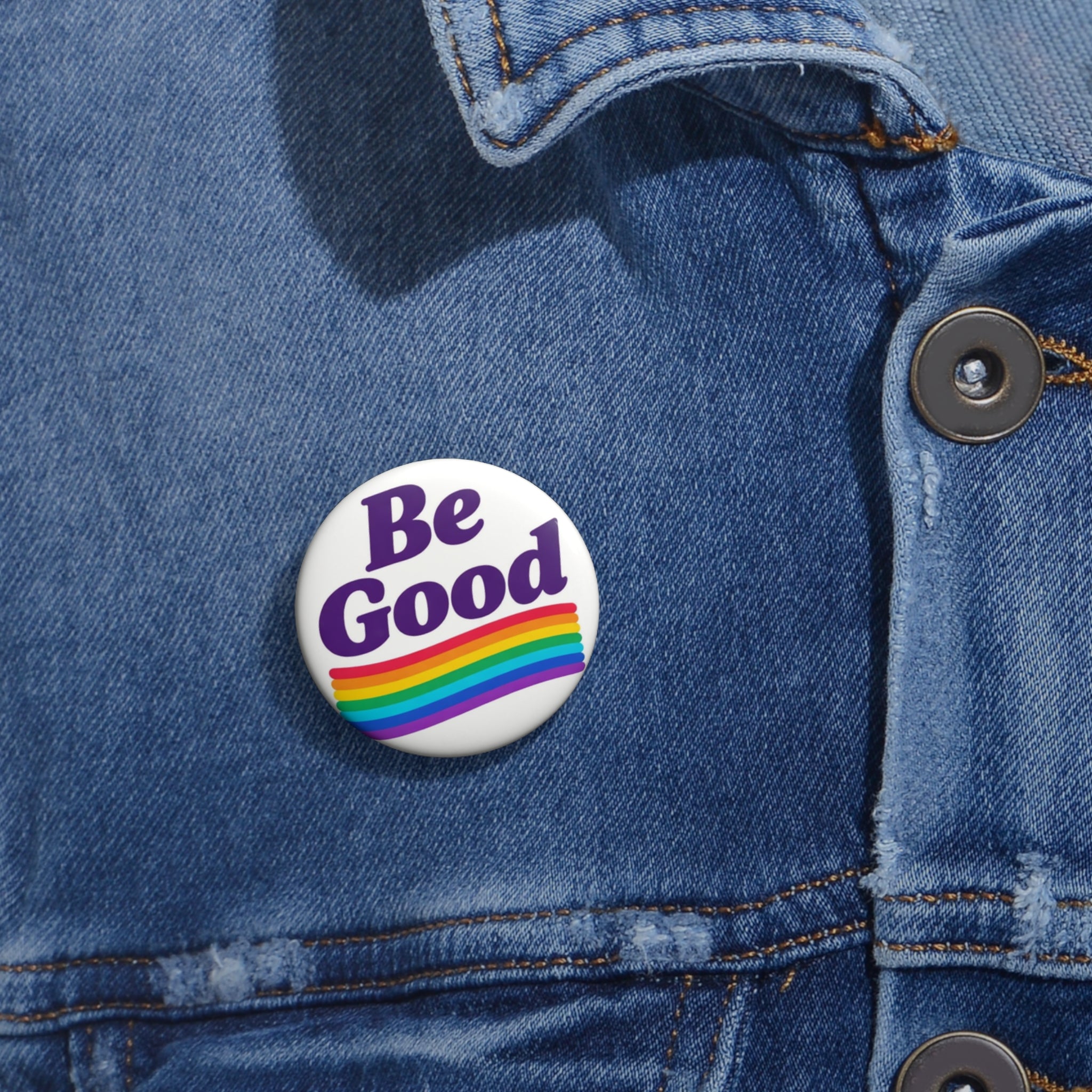 Be Good Rainbow Pin Button — Positive Message Enamel Badge