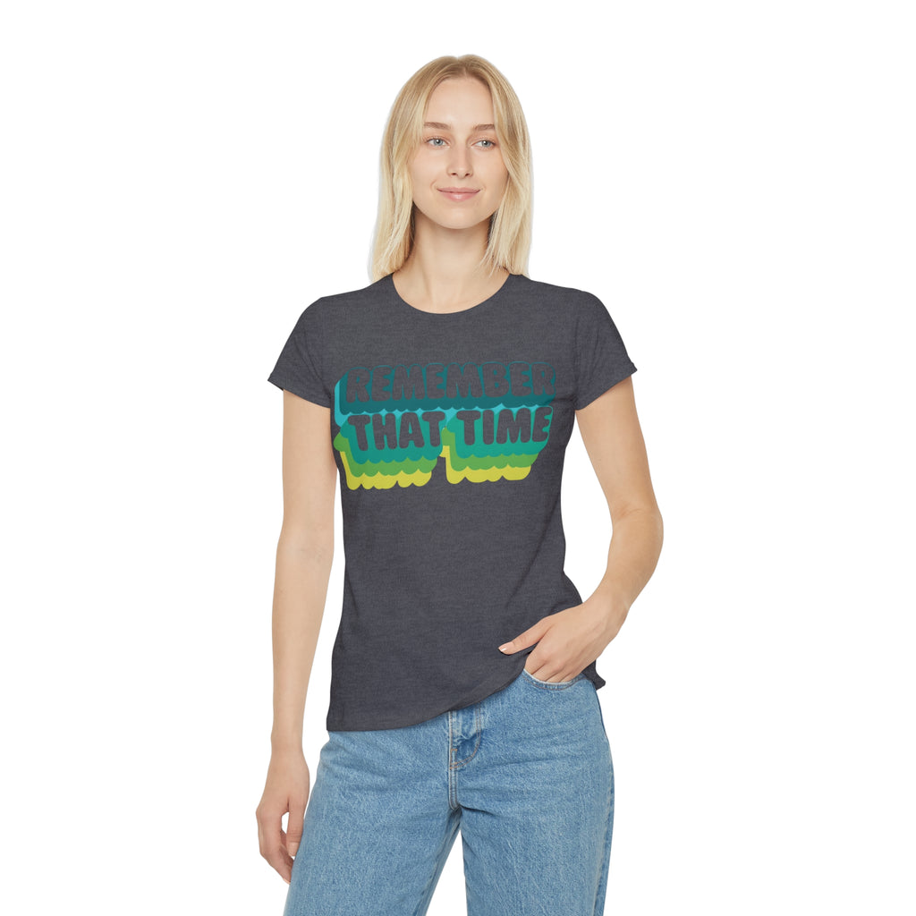 Womens Retro Graphic Tee, Remember That Time TShirt, Vintage Style Shirt, Casual Womens Top, Gift for Friends, Nostalgic Apparel