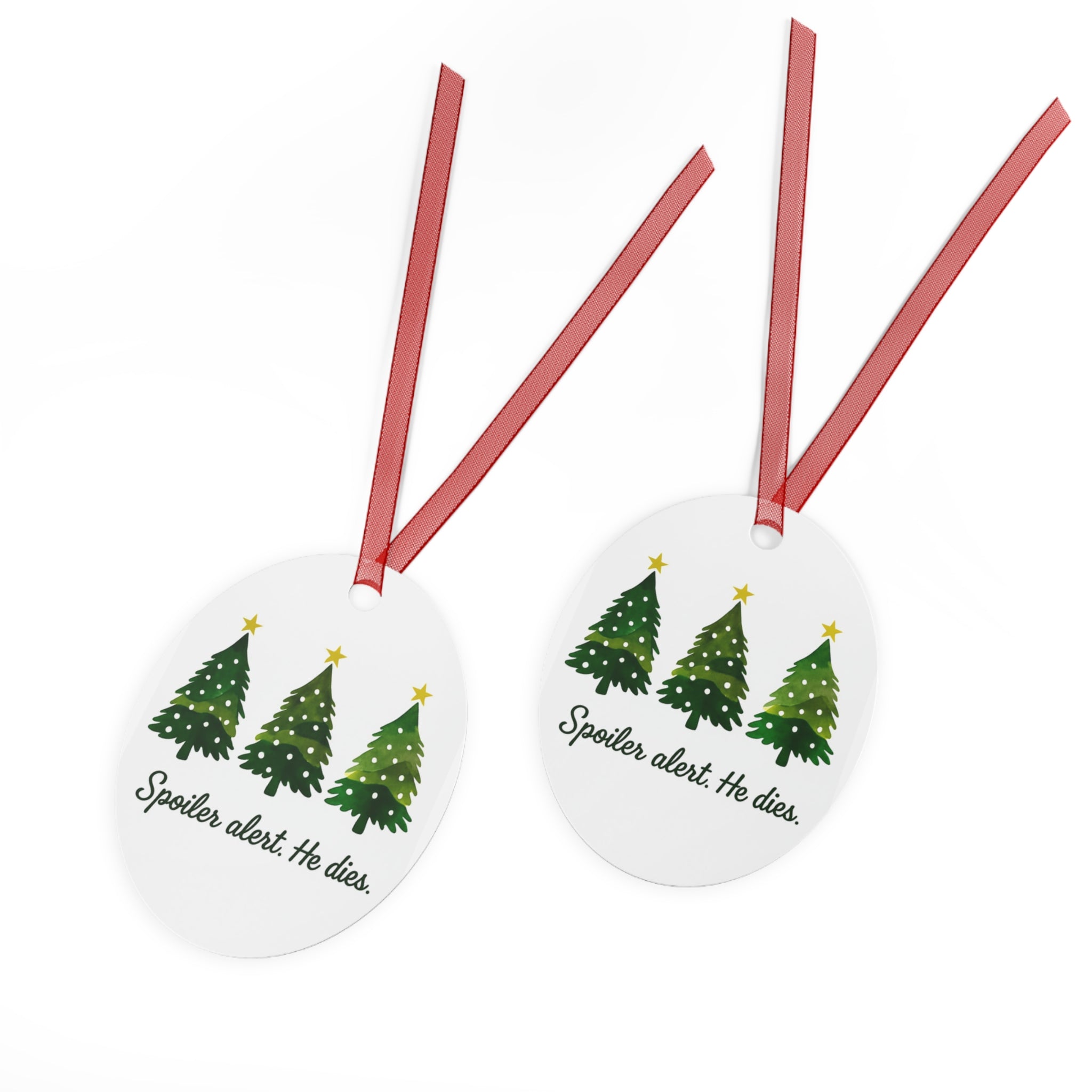 Christmas Spoiler Alert He Dies. Metal Ornament Christmas Christian and atheists gift