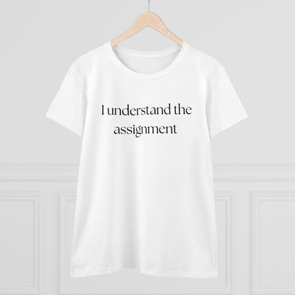 I understand the assignment Women's Midweight Cotton Tee