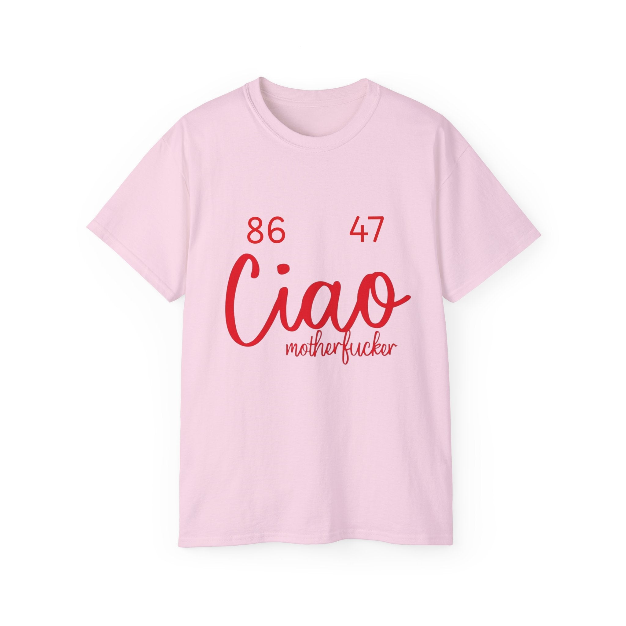 Ciao MotherF Unisex Tee, Graphic Birthday Shirt for Friends, Chill Vibes Apparel, anti-Trump, Casual Shirt
