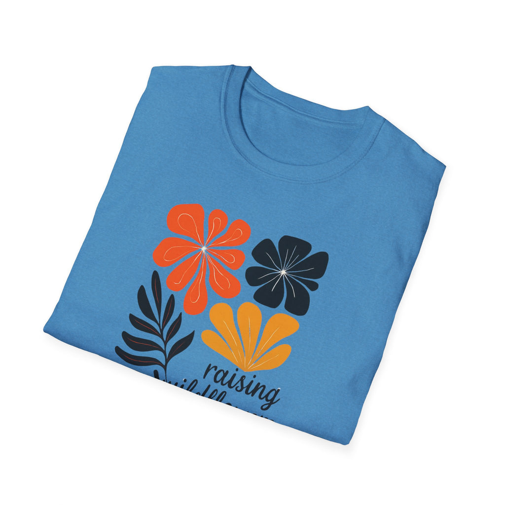 Raising wild flowers, one tantrum at a time Mom Life Unisex Softstyle T-Shirt, Gifts for Toddler Moms, Raising Wildflowers, floral  Apparel