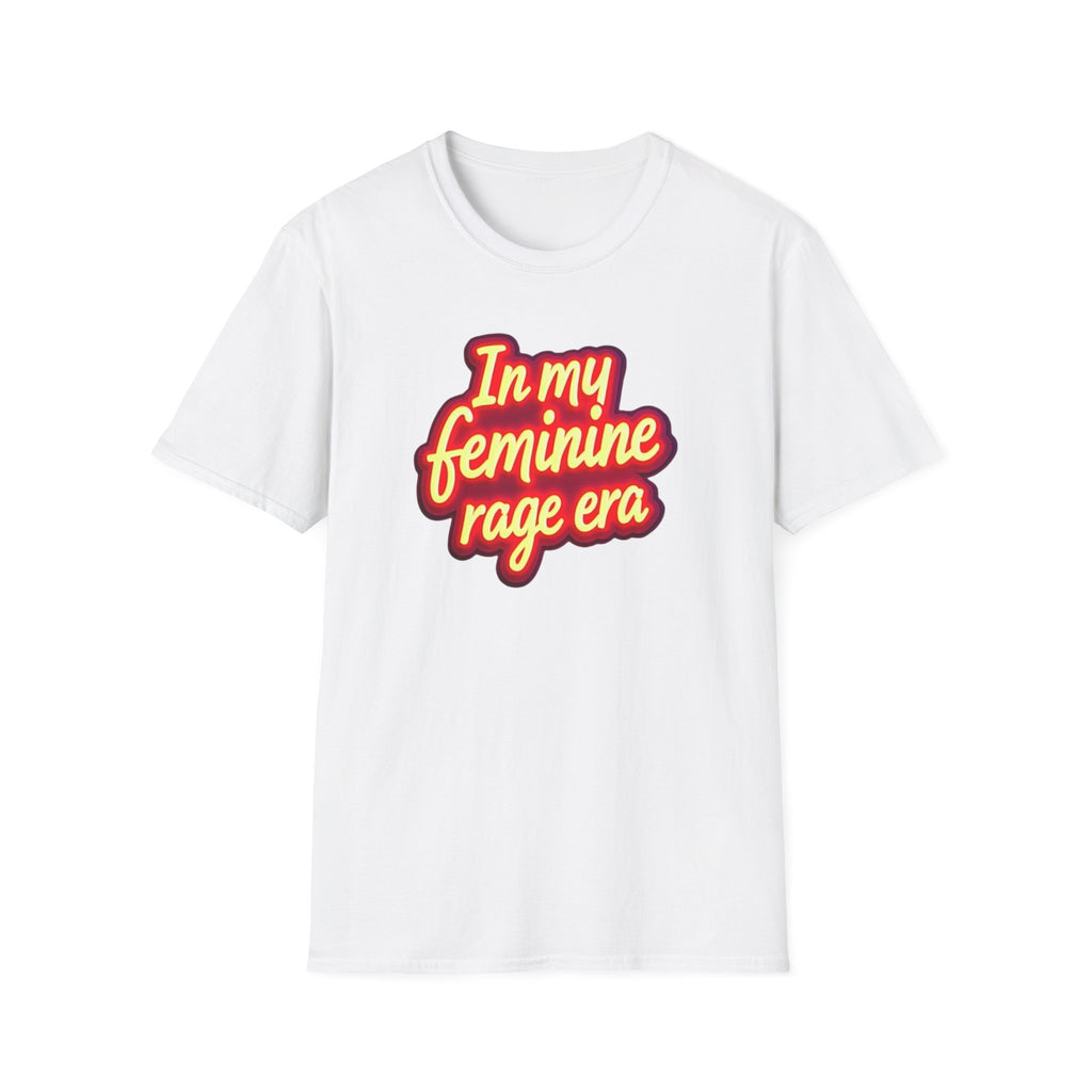 In my Feminine Rage Era Unisex T-Shirt | Softstyle Tee, Empowering Apparel, Womens  Empowerment, Casual Wear, Feminist Gift Anti Trump