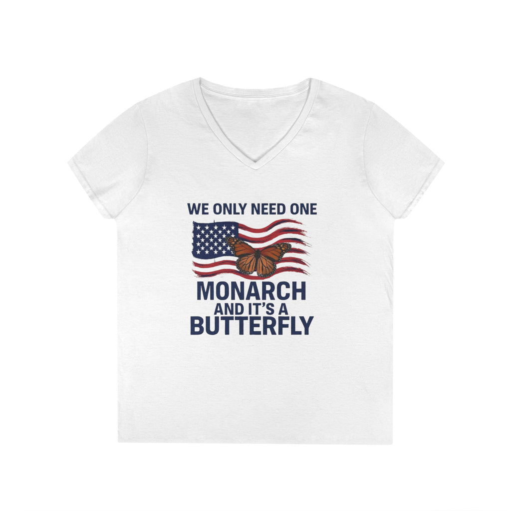 We only need one monarch and its a butterfly V-Neck T-Shirt Butterfly Anti-Trump Social Justice human rights gifts for activists.