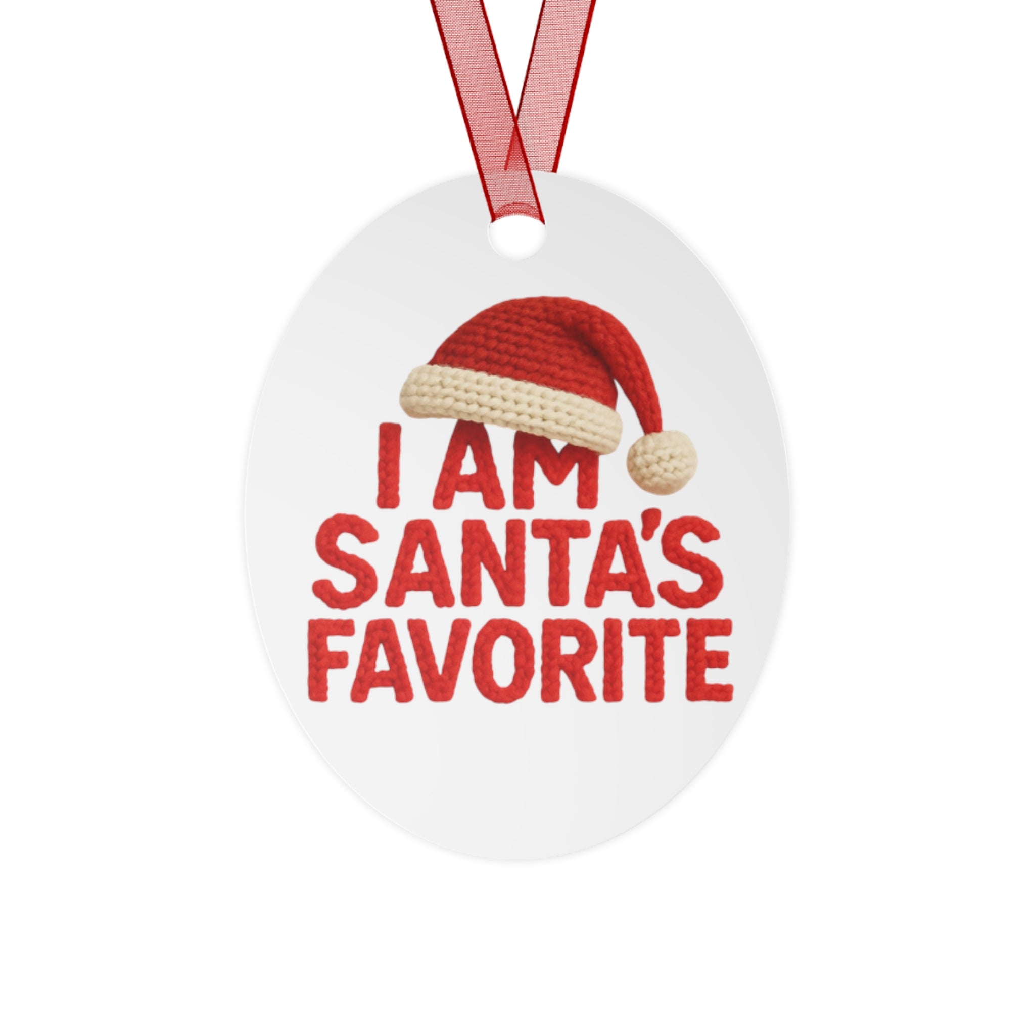 I Am Santa’s Favorite Metal Ornament — Funny Christmas Tree Decoration