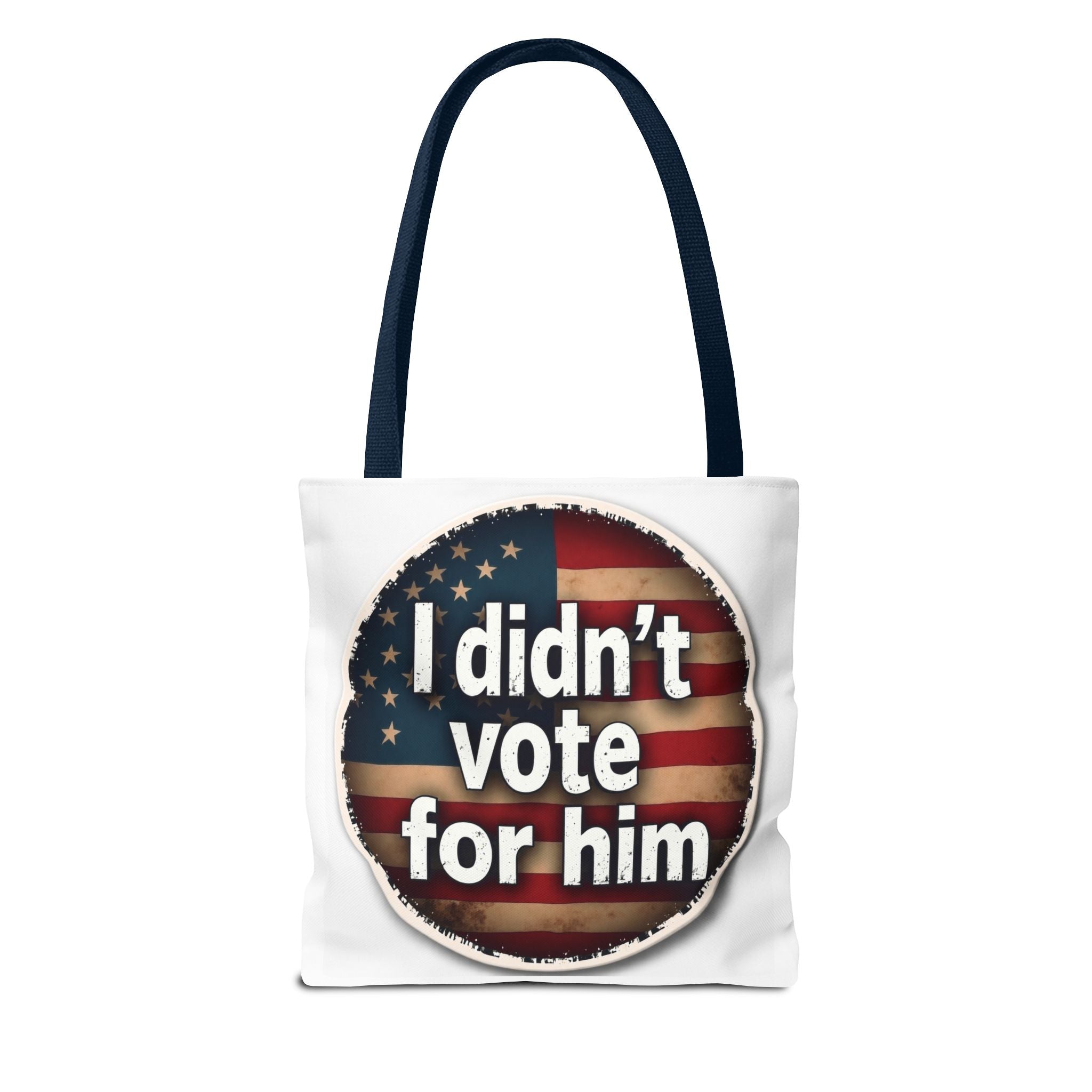 I Didn’t Vote For Him Tote Bag — Political Statement USA Flag Tote