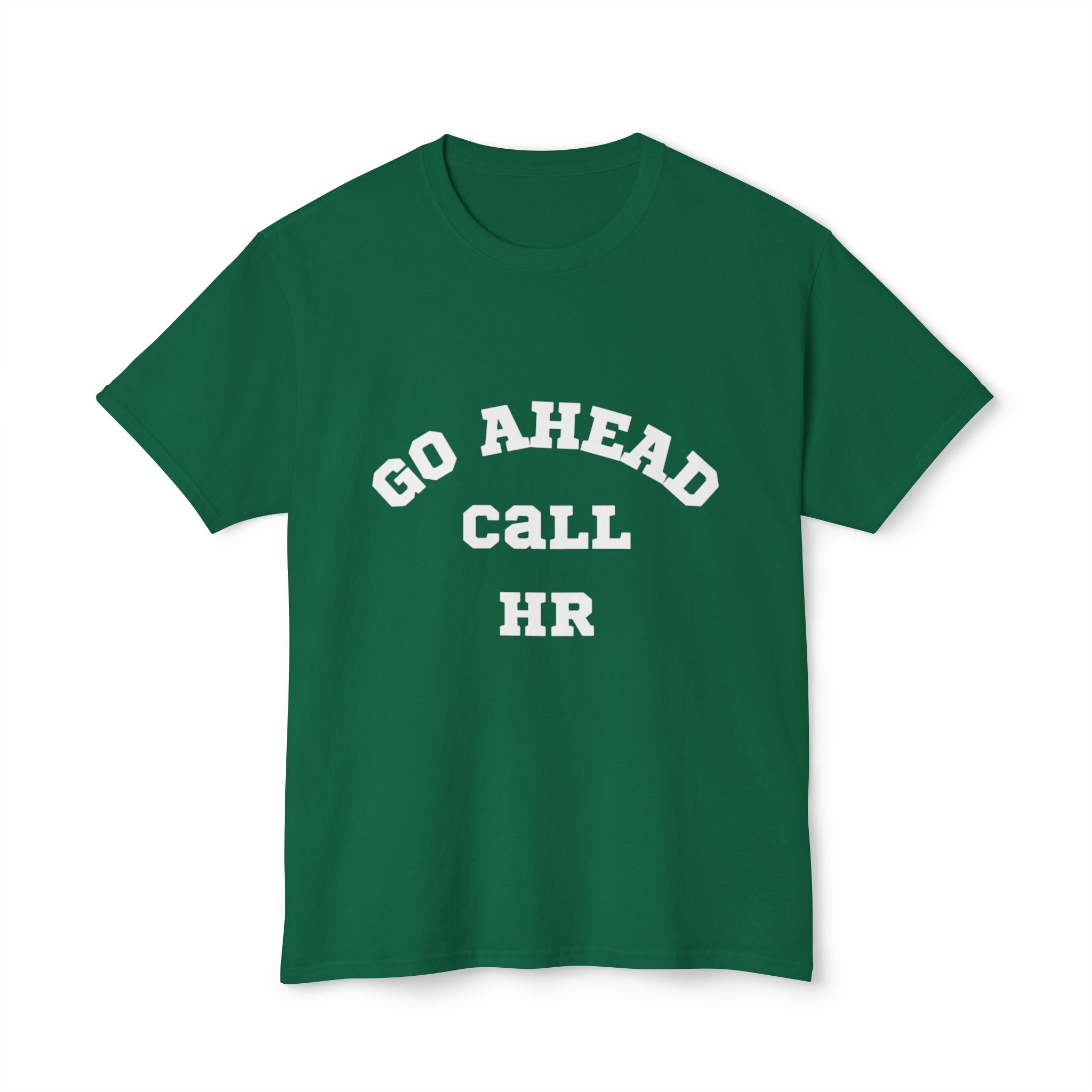 T-Shirt - 'Go ahead call HR' Funny Unisex HD Cotton™ Tee