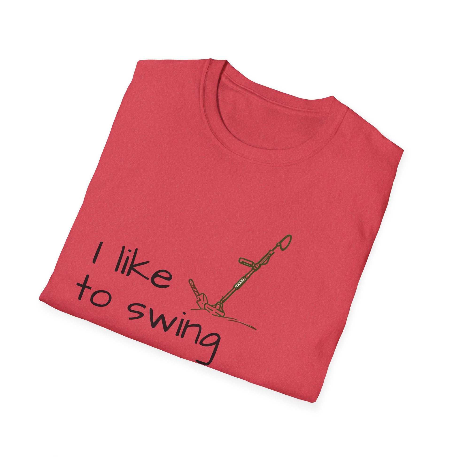 Funny Unisex T-Shirt, I Like to Swing My Thing metal detecting Tee, Gift for Friends, Shirt for Parties, Perfect for treasure hunters