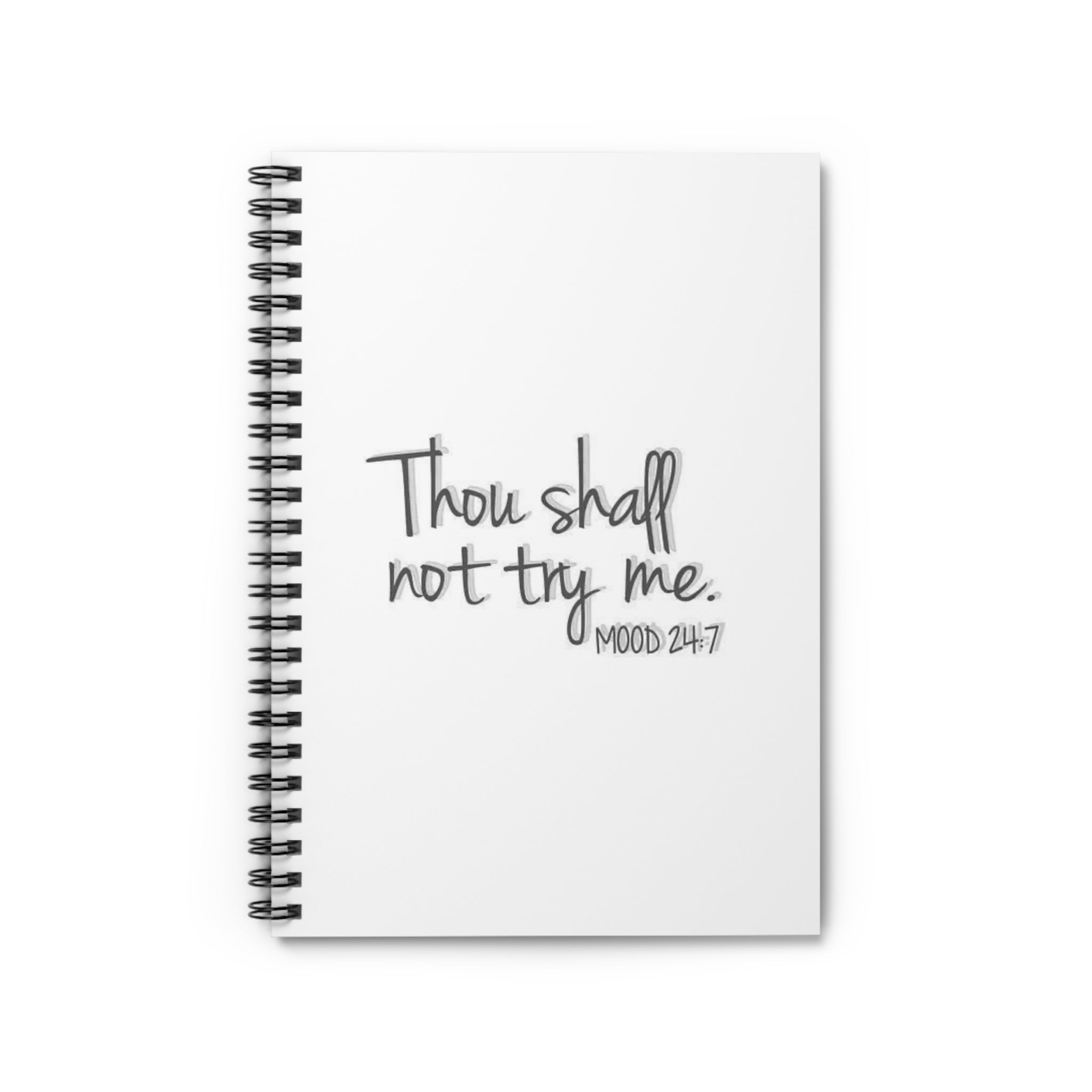 Thou Shall Not Try Me Spiral Notebook - Funny Writers Gift, Ruled Line Journal, Gift for Her, Humor Gift, Note Taking gratitude journal