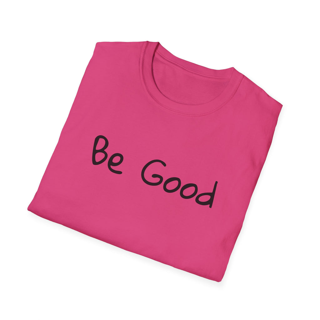 Be Good Minimalist Inspirational T-Shirt — Renee Good Political Tee