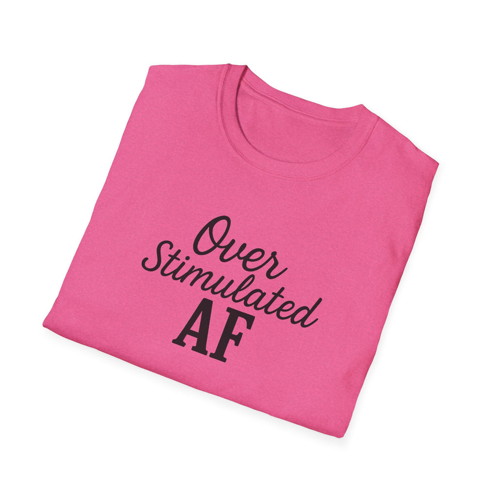 Overstimulated AF Mental Health T-Shirt, Anxiety Awareness Tee, Funny Mental Health Shirt, Unisex Softstyle Tee, Stress Reliever Top