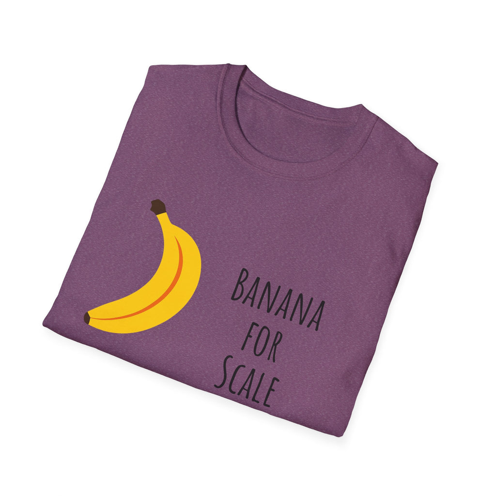 Funny Banana for Scale Unisex T-Shirt, Cute Fruit Gift Tee, Humorous Graphic Shirt, Foodie Clothing, Novelty Apparel