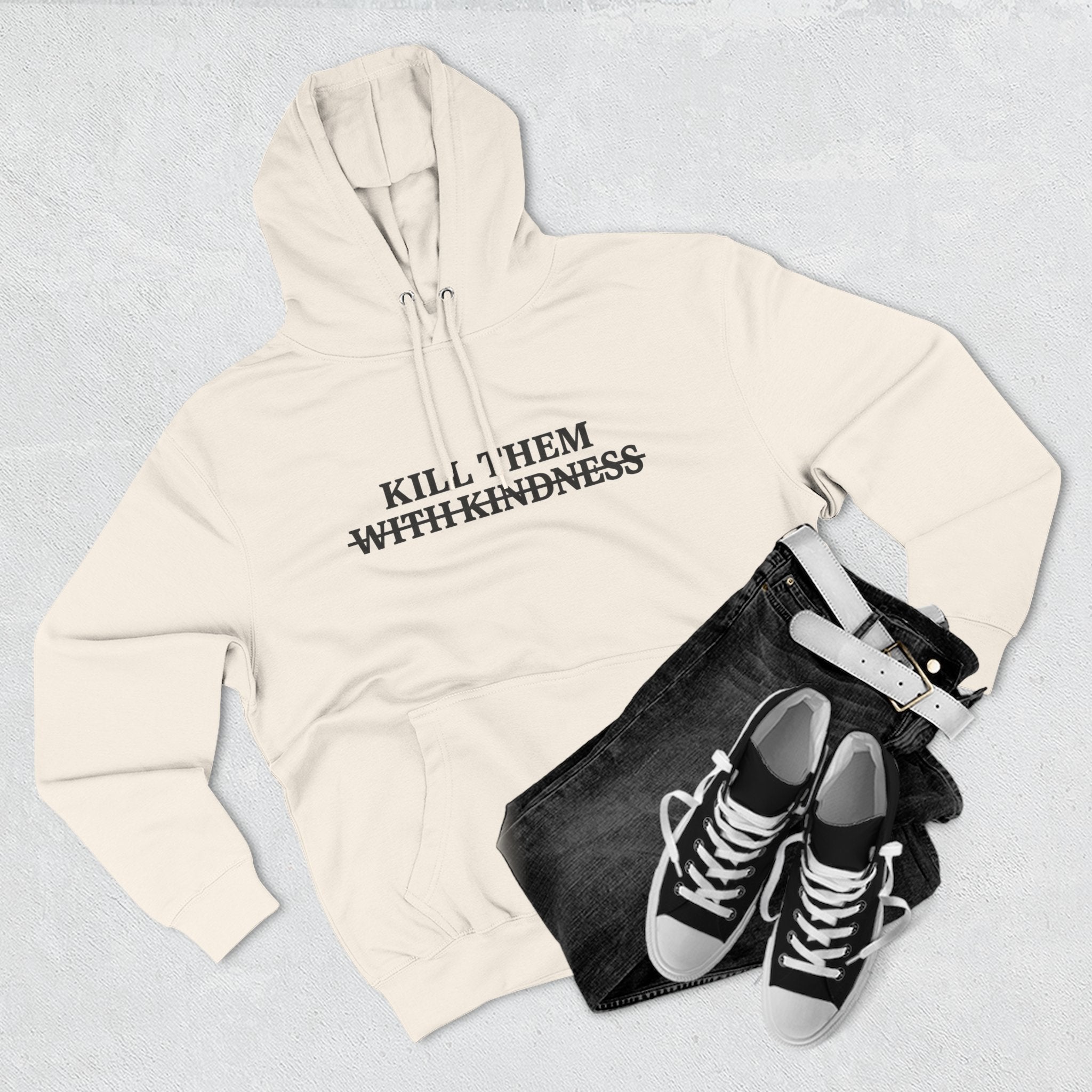 Kill Them With Kindness Fleece Hoodie — Three-Panel Cozy Pullover