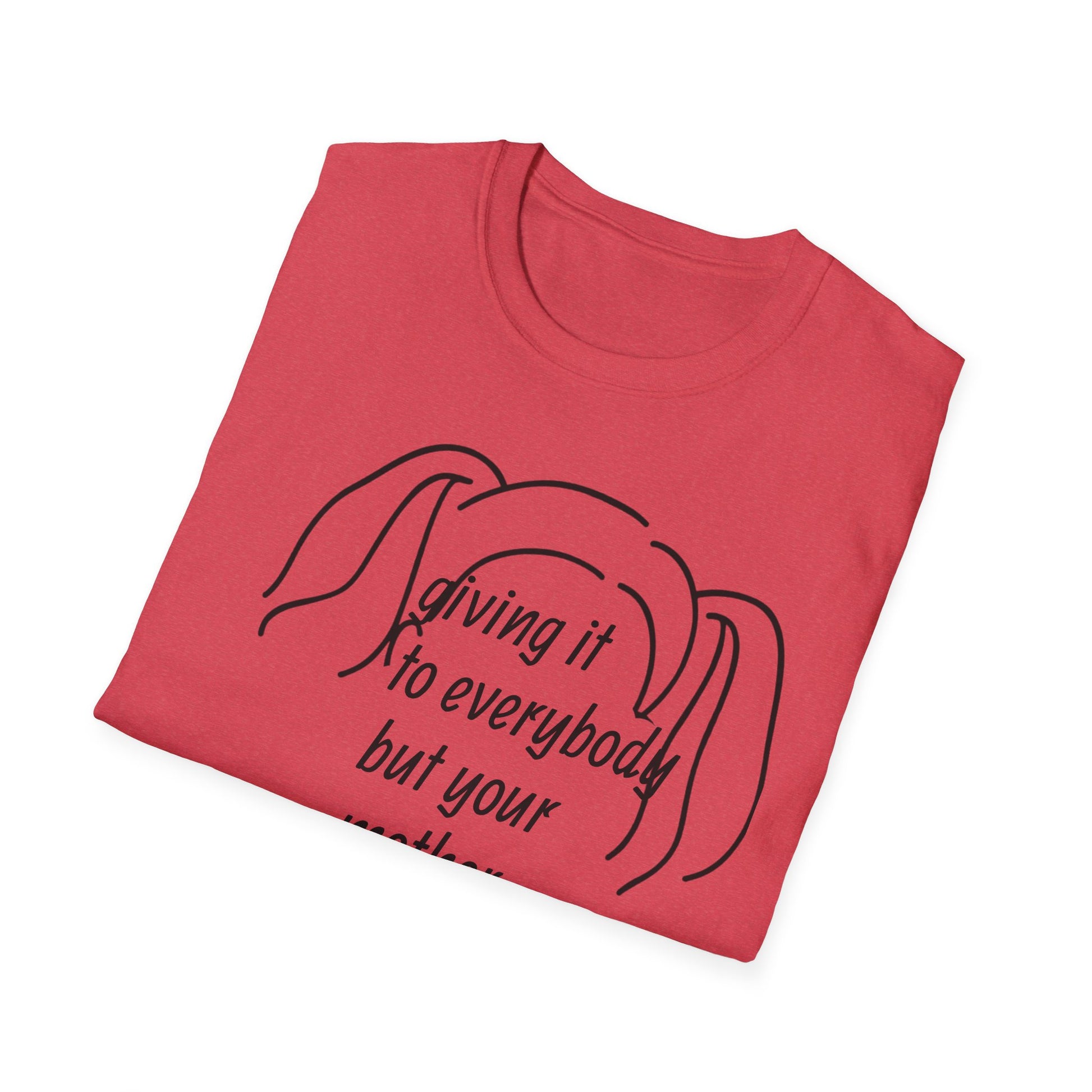 Giving it to everybody but your mother 90's Song Lyric Unisex T-Shirt, Gift for Music Lovers, Vintage Tee, Here and Now, Music Quote Top