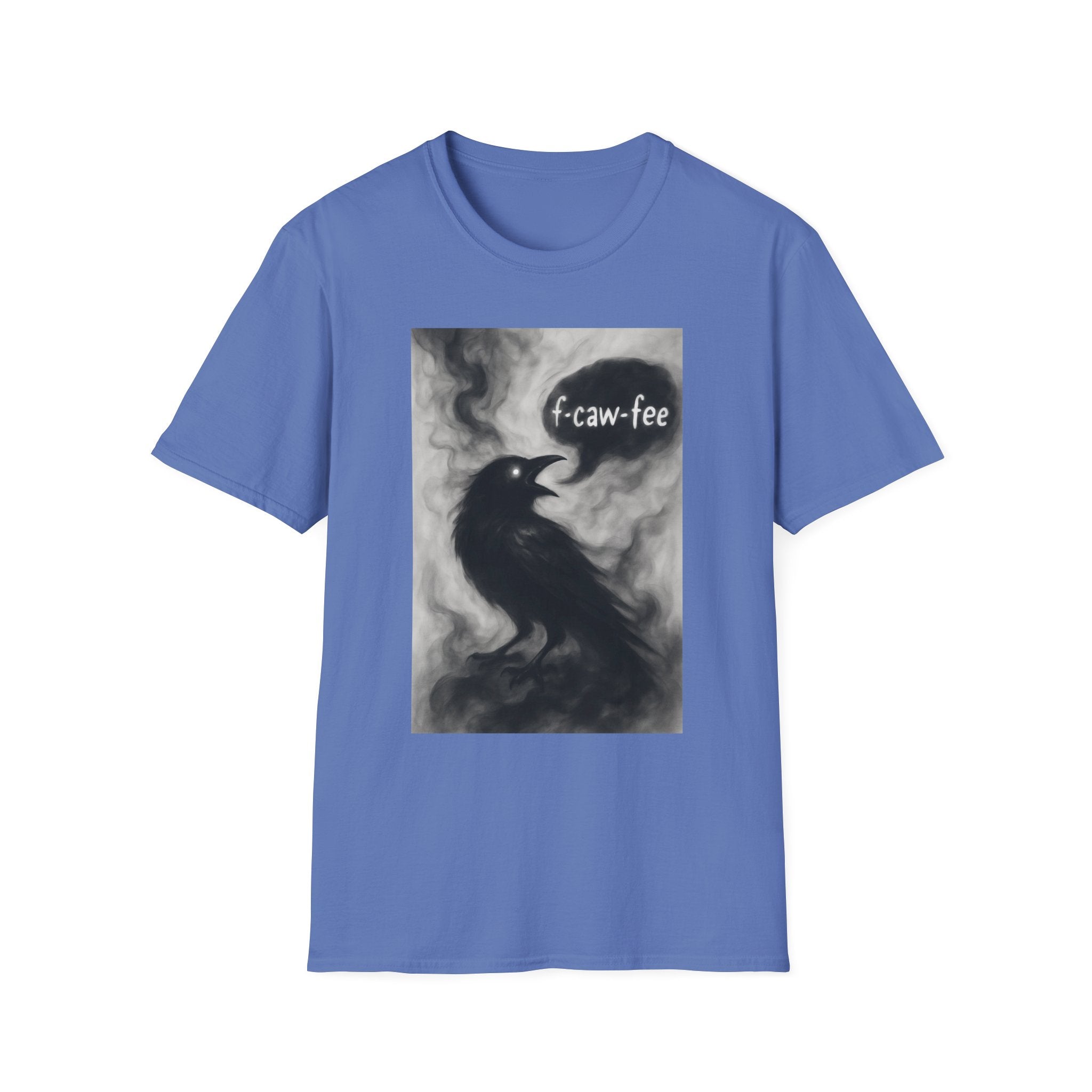 F caw fee! Funny Crow T-Shirt, Sarcasm Political Humor Radical Gift, Unisex Tee, Graphic Tee, Funny Coffee Shirt, Rebel Apparel