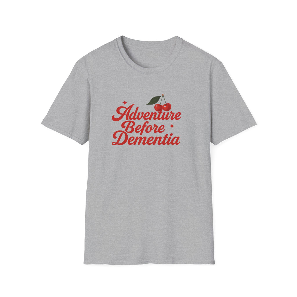 Adventure Before Dementia T-Shirt, Unisex Tee for Caregivers, Memory Awareness, Cozy Casual Wear, Gift Idea for Friends retirement gift