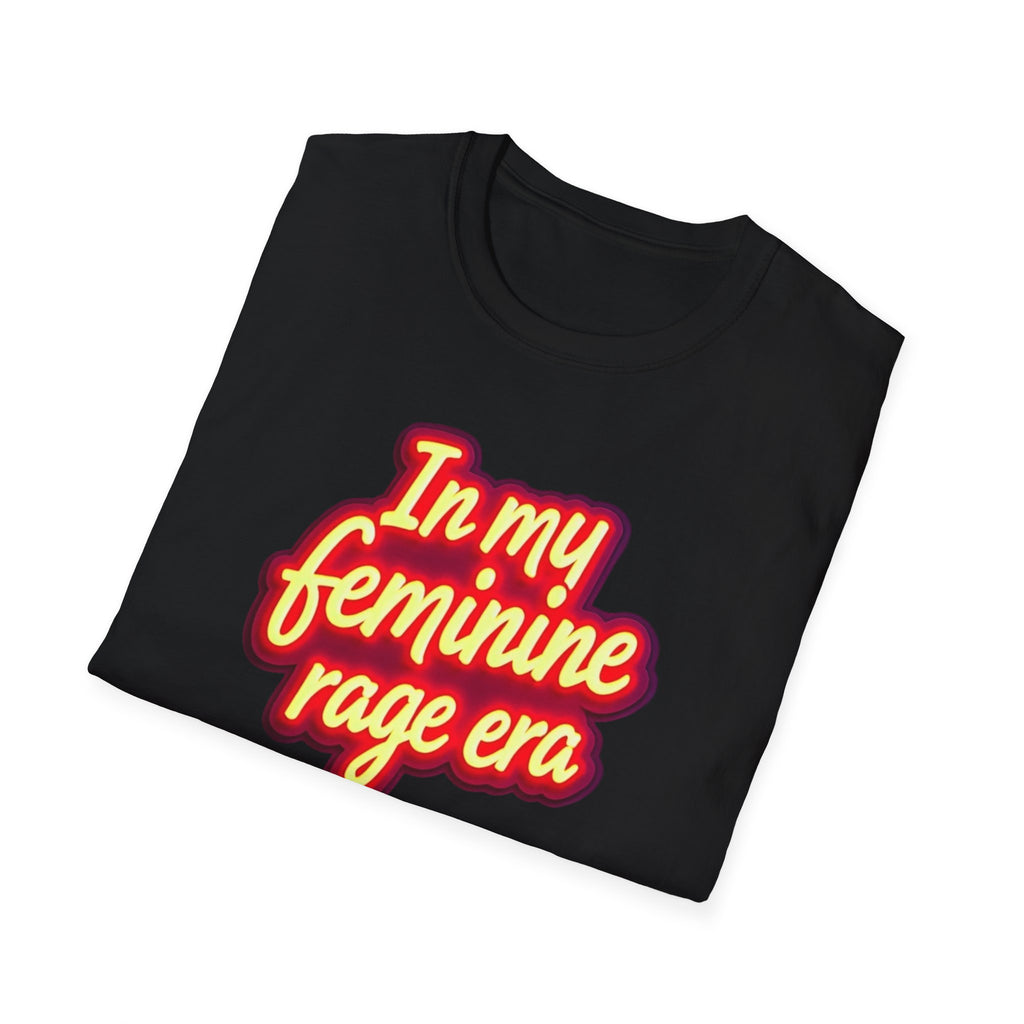 In my Feminine Rage Era Unisex T-Shirt | Softstyle Tee, Empowering Apparel, Womens  Empowerment, Casual Wear, Feminist Gift Anti Trump