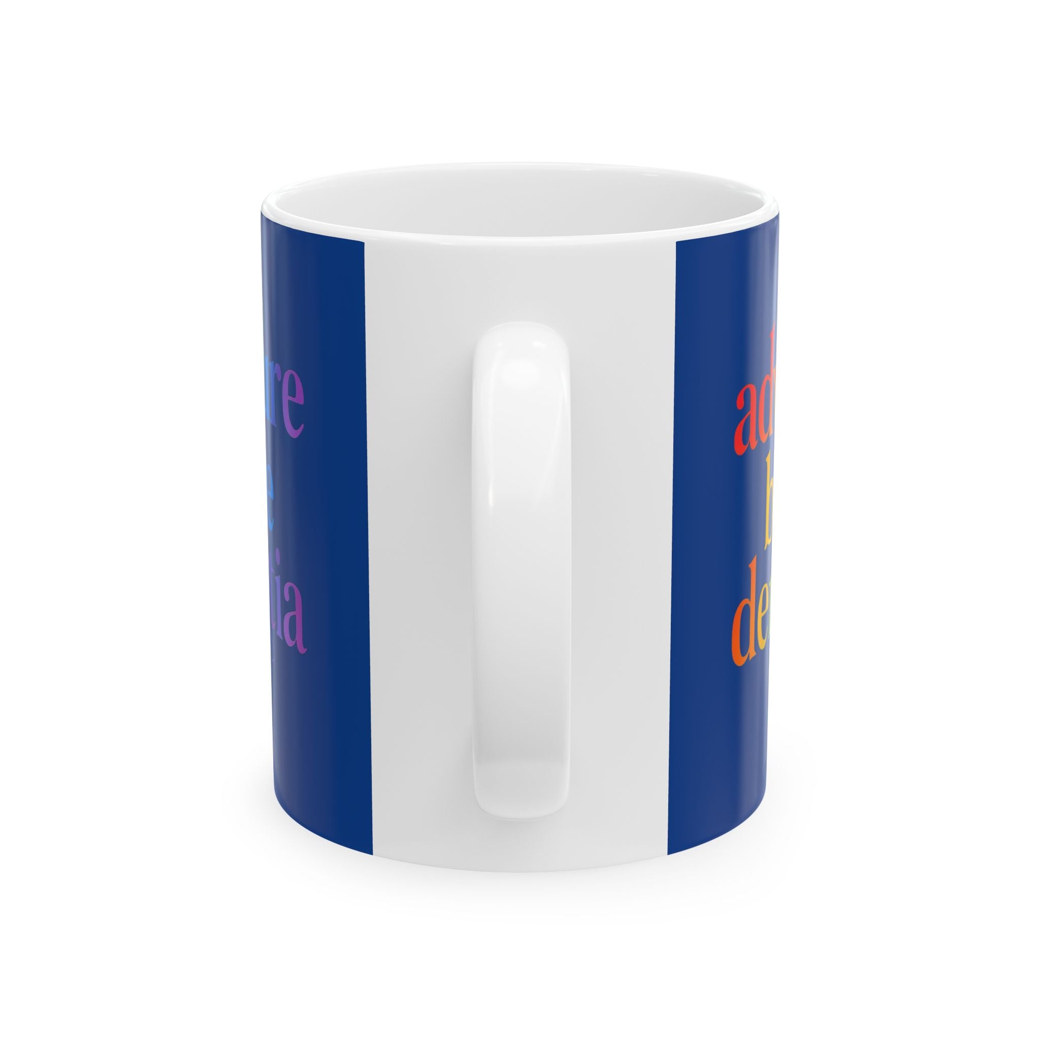 Adventure Before Dementia Colorful Inspirational Ceramic Mug -, Motivational Coffee Cup, Gift for Friends, Office Decor, Unique Tea [...]