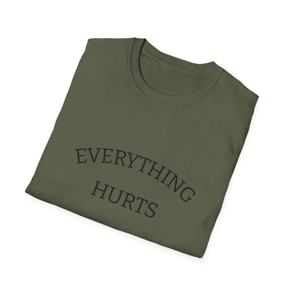 Everything Hurts Funny Workout Fitness gym Unisex Softstyle T-Shirt, Retirement Gift, Getting Old, Fitness Gift aches and pains