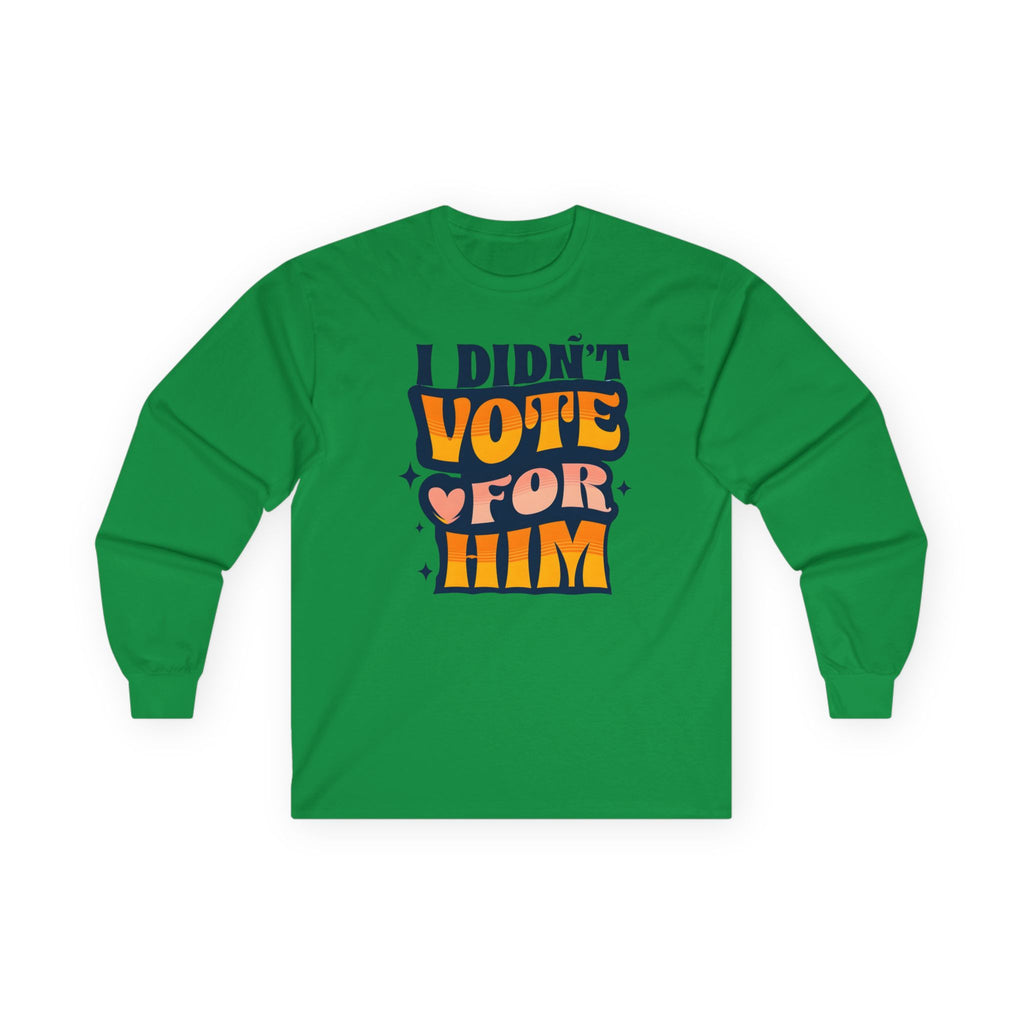 I didnt vote for him Long Sleeve Tee, Anti-Trump Unisex Cotton Shirt, Resist Activist Election Protest Tee, Liberal Voting