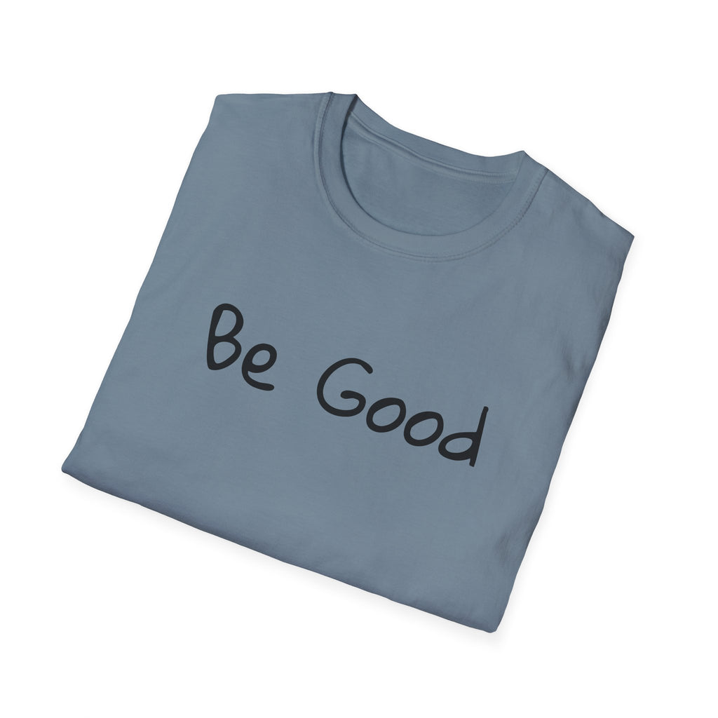 Be Good Minimalist Inspirational T-Shirt — Renee Good Political Tee