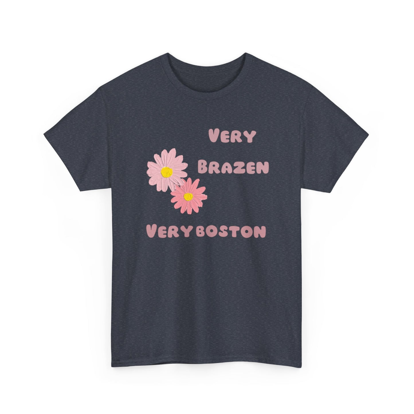 Very Brazen very Boston Unisex Heavy Cotton Tee