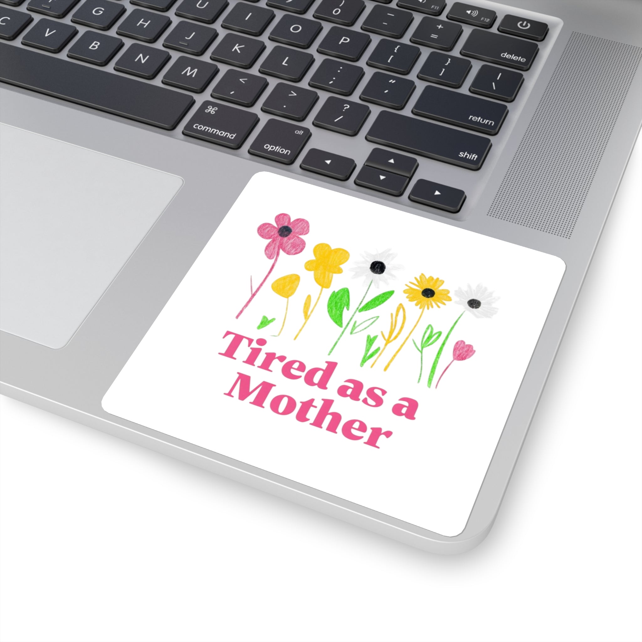 Tired as a Mother Square Stickers, Fun Mom Stickers, Flower Stickers, Laptop Decals, Gifts for Moms, Mother's Day Decor