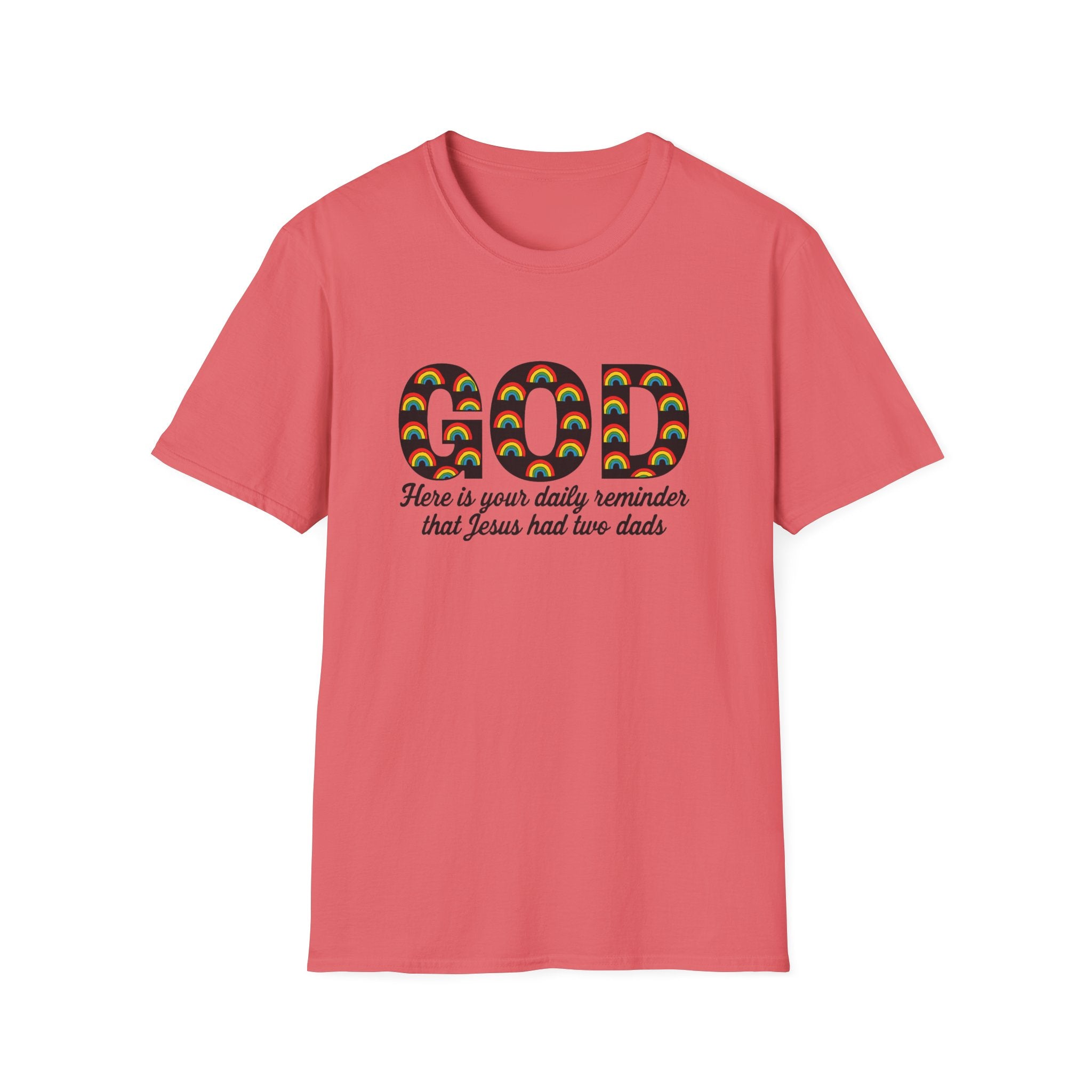 Rainbow God Had Two Dads LGBTQ Unisex Softstyle T-Shirt, Pride Tee, Social Justice Shirt, Anti Trump Top, LGBTQ Equality Clothing