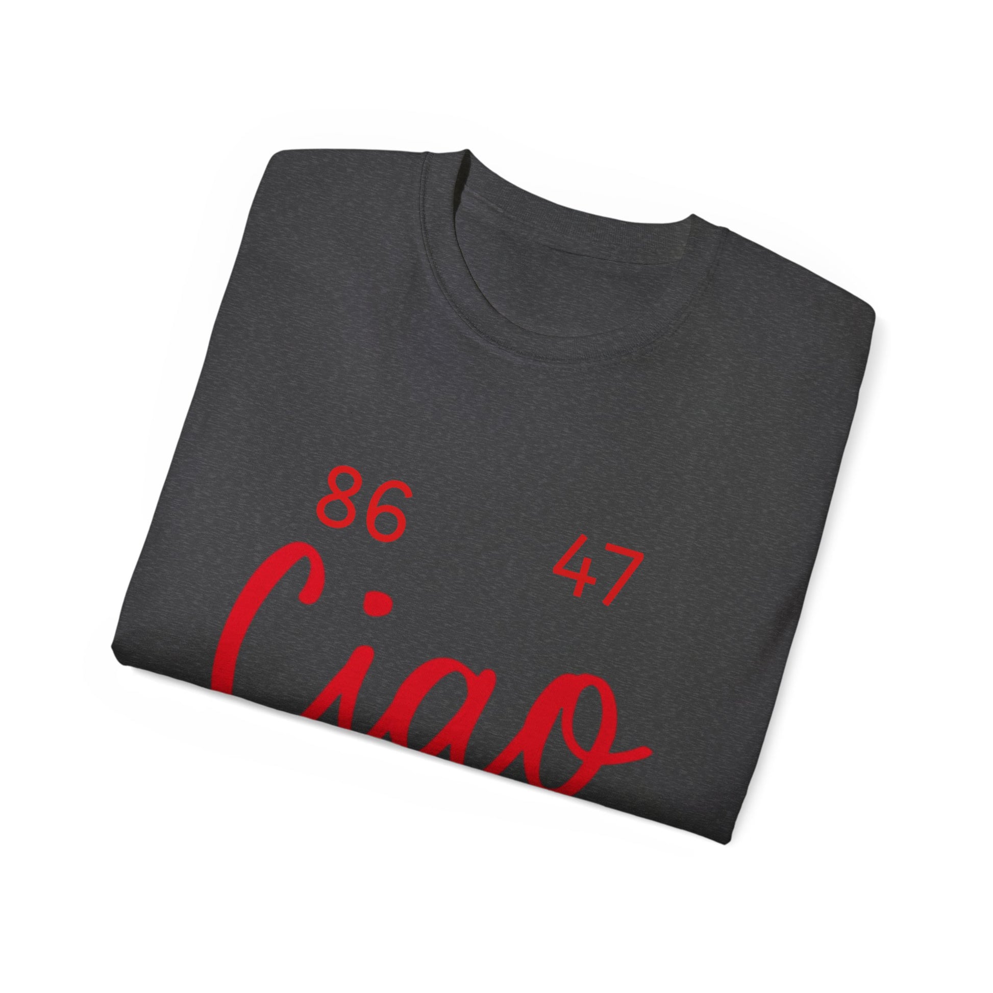Ciao MotherF Unisex Tee, Graphic Birthday Shirt for Friends, Chill Vibes Apparel, anti-Trump, Casual Shirt